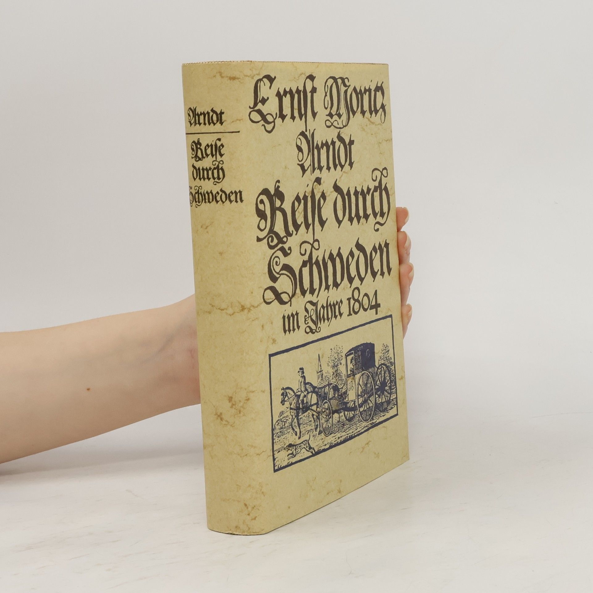 Ernst Moritz Arndt Reise durch Schweden im Jahre 1804