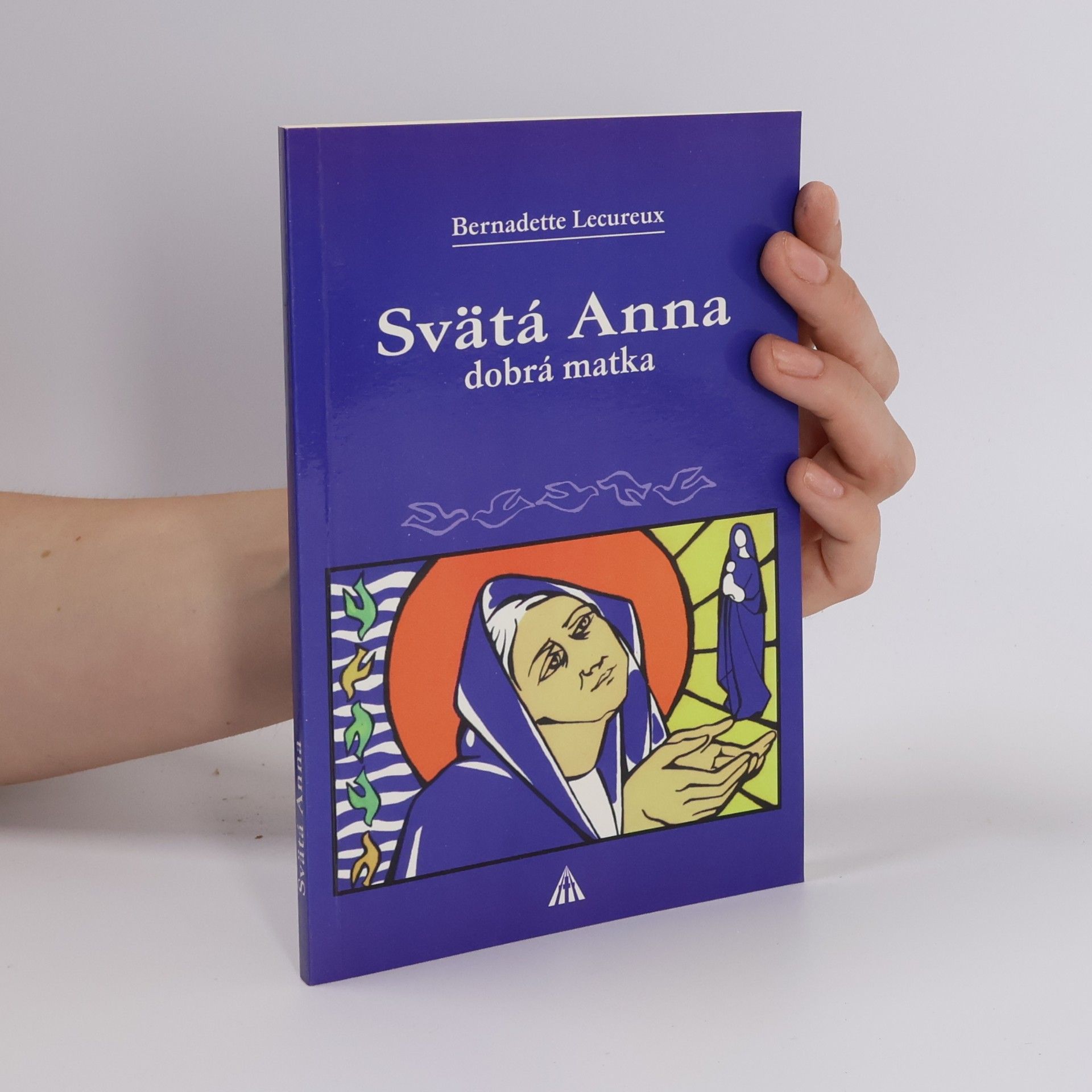 Bernadette Lecureux Svätá Anna, dobrá matka