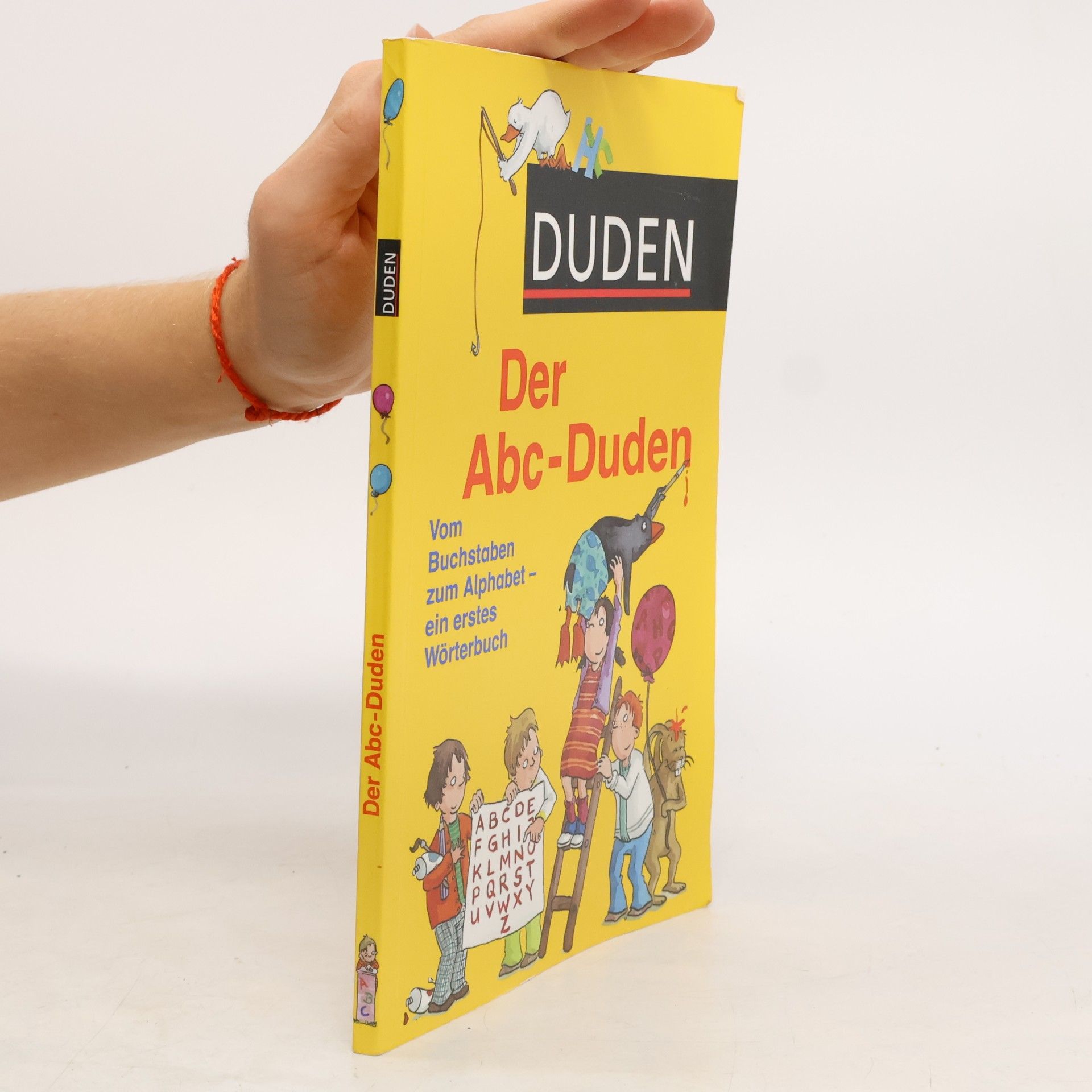 Ulrike Holzwarth Der Abc-Duden: Vom Buchstaben zum Alphabet - ein erstes Wörterbuch
