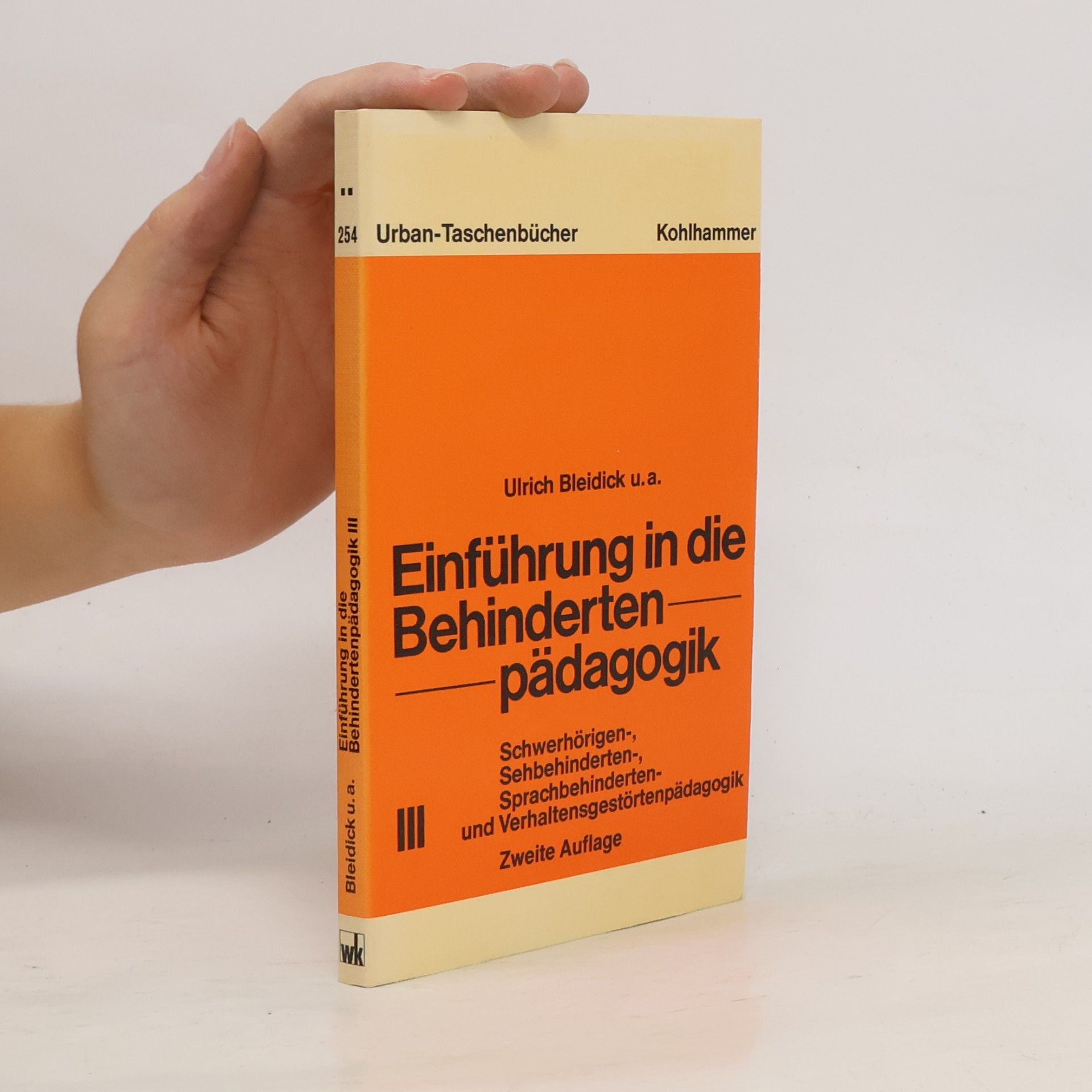 Einführung in die Behindertenpädagogik: Schwerhörigenpädagogik, Sehbehindertenpädagogik, Sprachbehindertenpädagogik, Verhaltensgestörtenpädagogik - Zweite Auflage