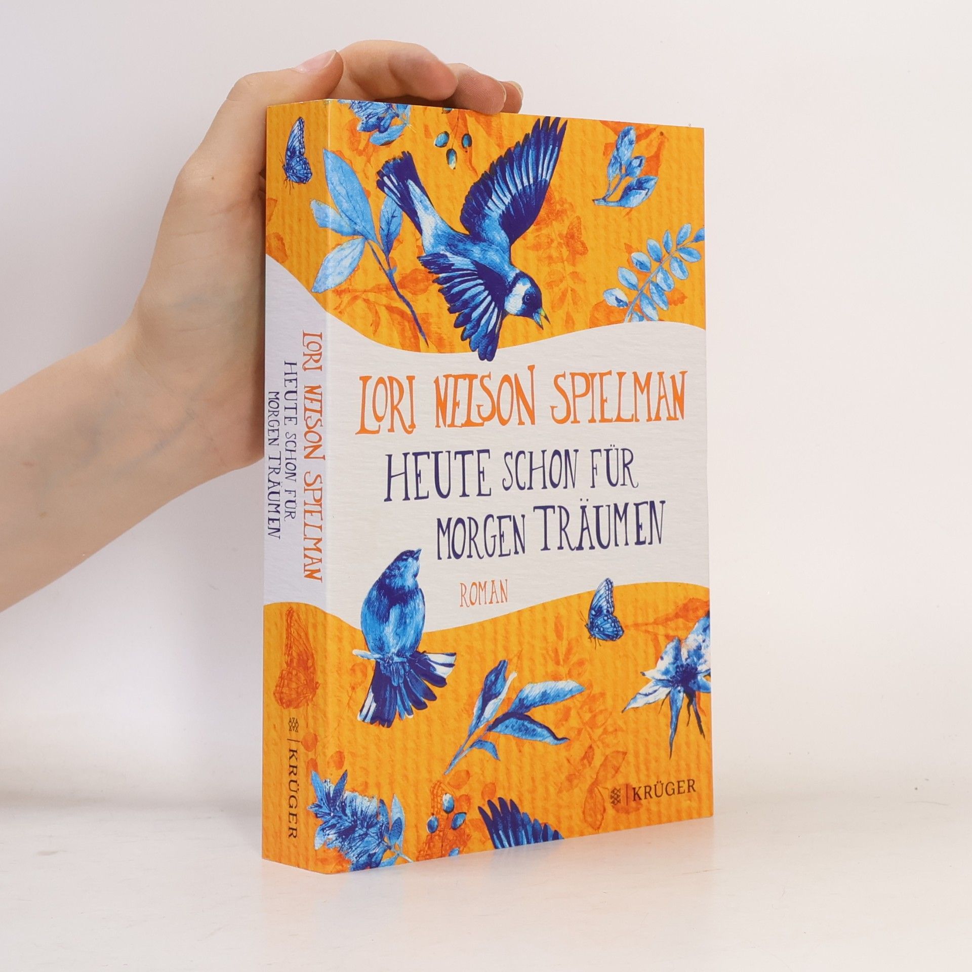 Lori Nelson Spielman Heute schon für morgen träumen