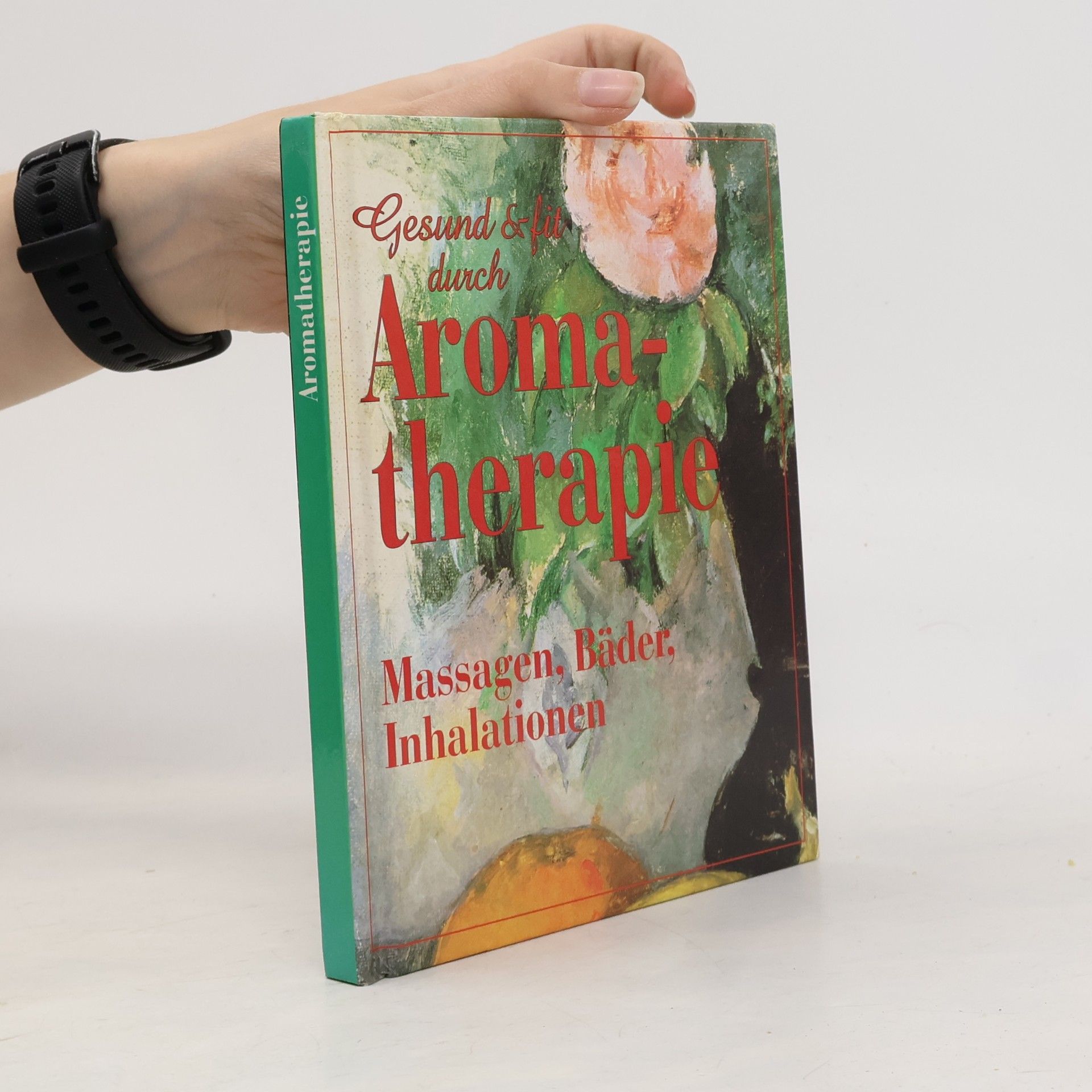 Autorenkollektiv Gesund und fit durch Aromatherapie