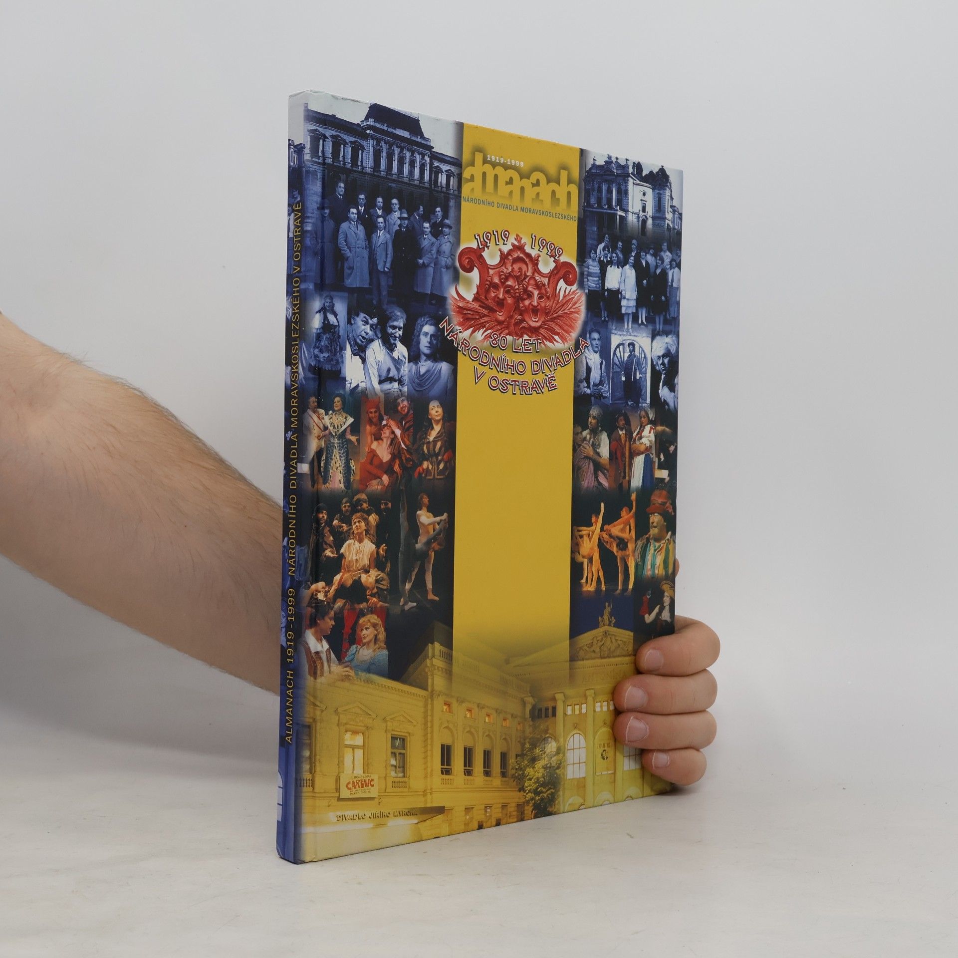 Collectif d'auteurs 1919-1999 : almanach Národního divadla moravskoslezského 80 let Národního divadla v Ostravě