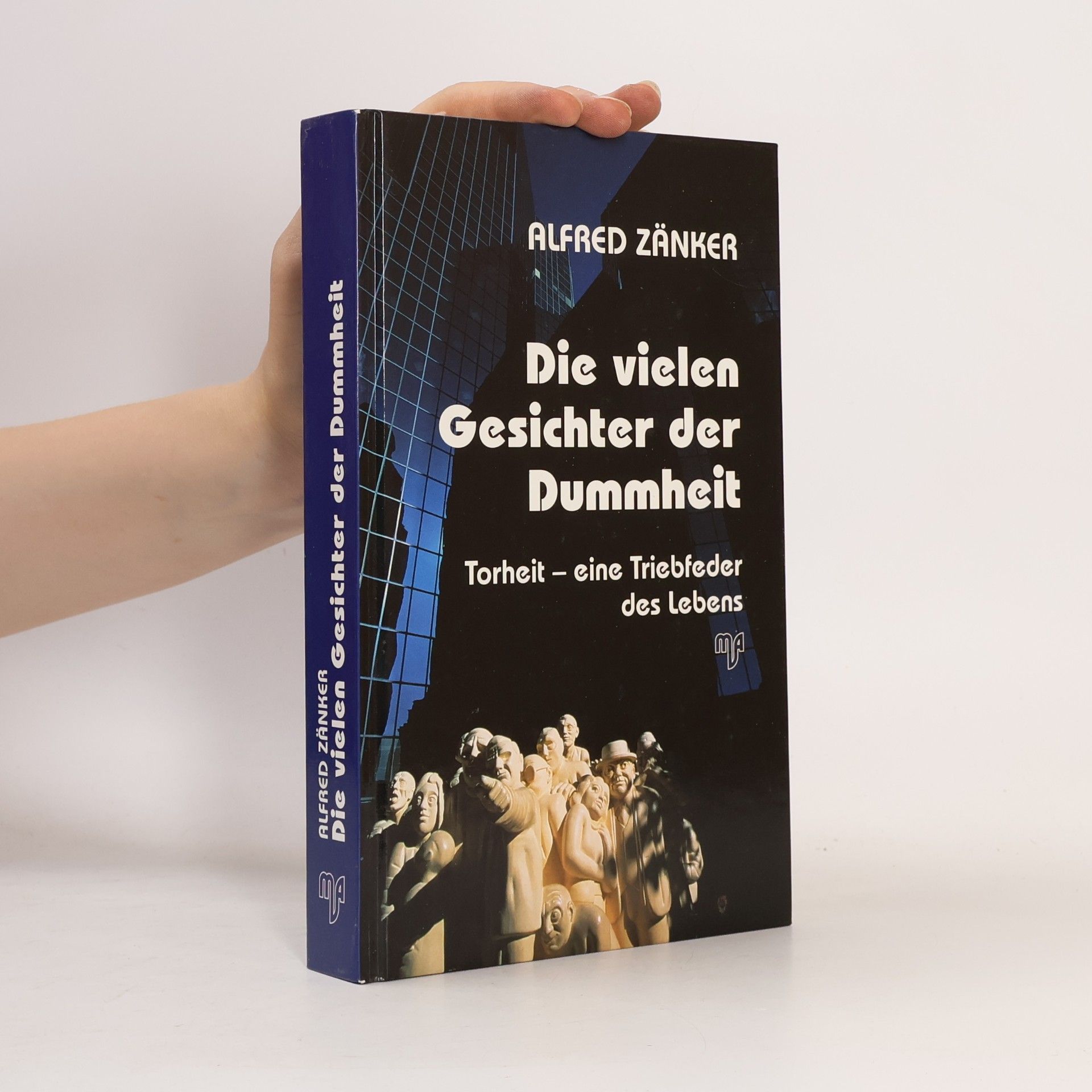 Alfred Zänker Die vielen Gesichter der Dummheit
