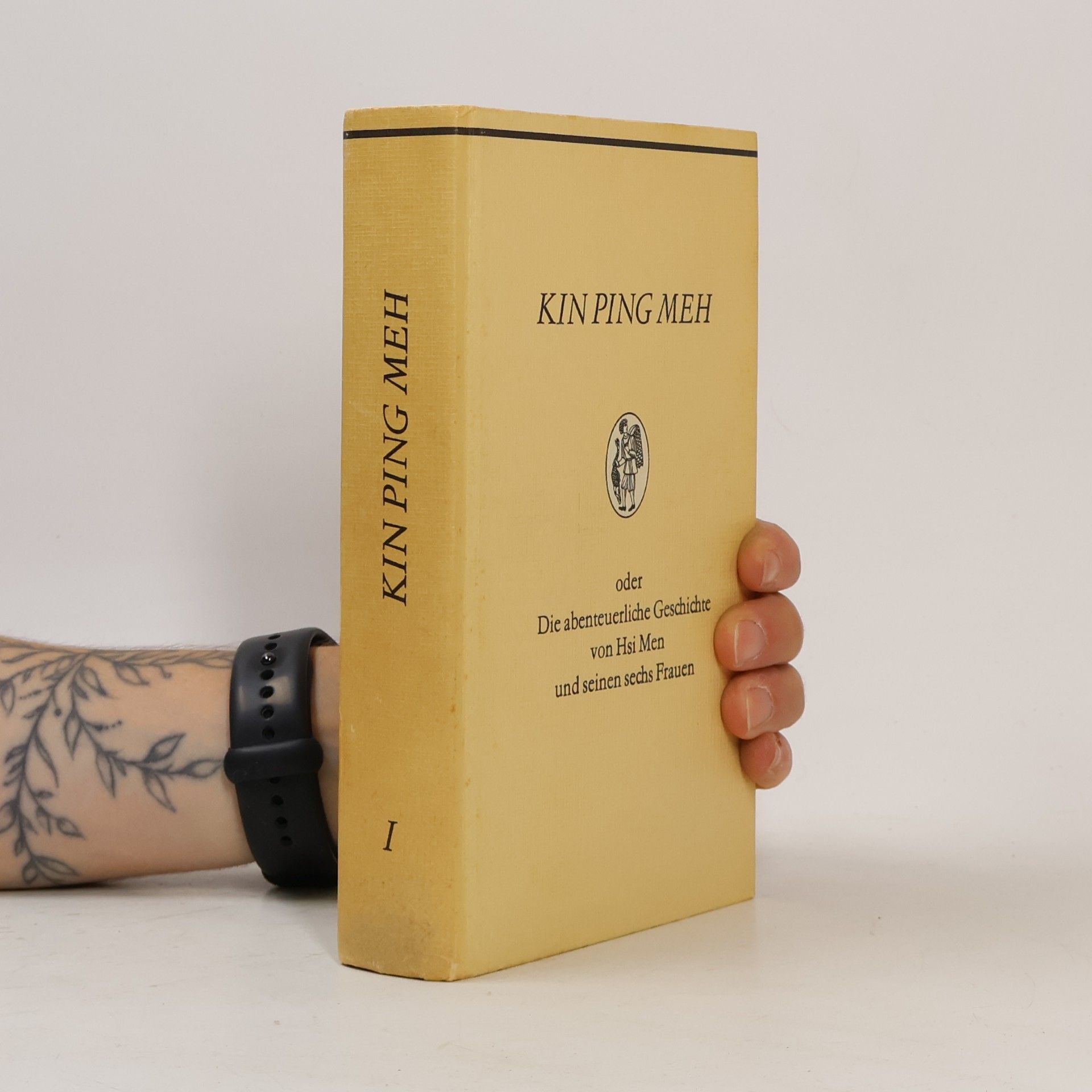 Franz Kuhn Kin Ping Meh. Oder Die abenteuerliche Geschichte von Hsi Men und seinen sechs Frauen I.