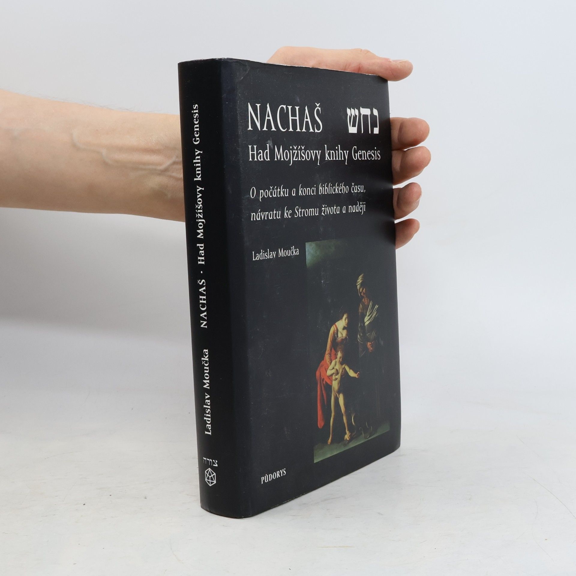 Ladislav Moučka Nachaš. Had Mojžíšovy knihy Genesis. O počátku a konci biblického času, návratu ke Stromu života a naději.