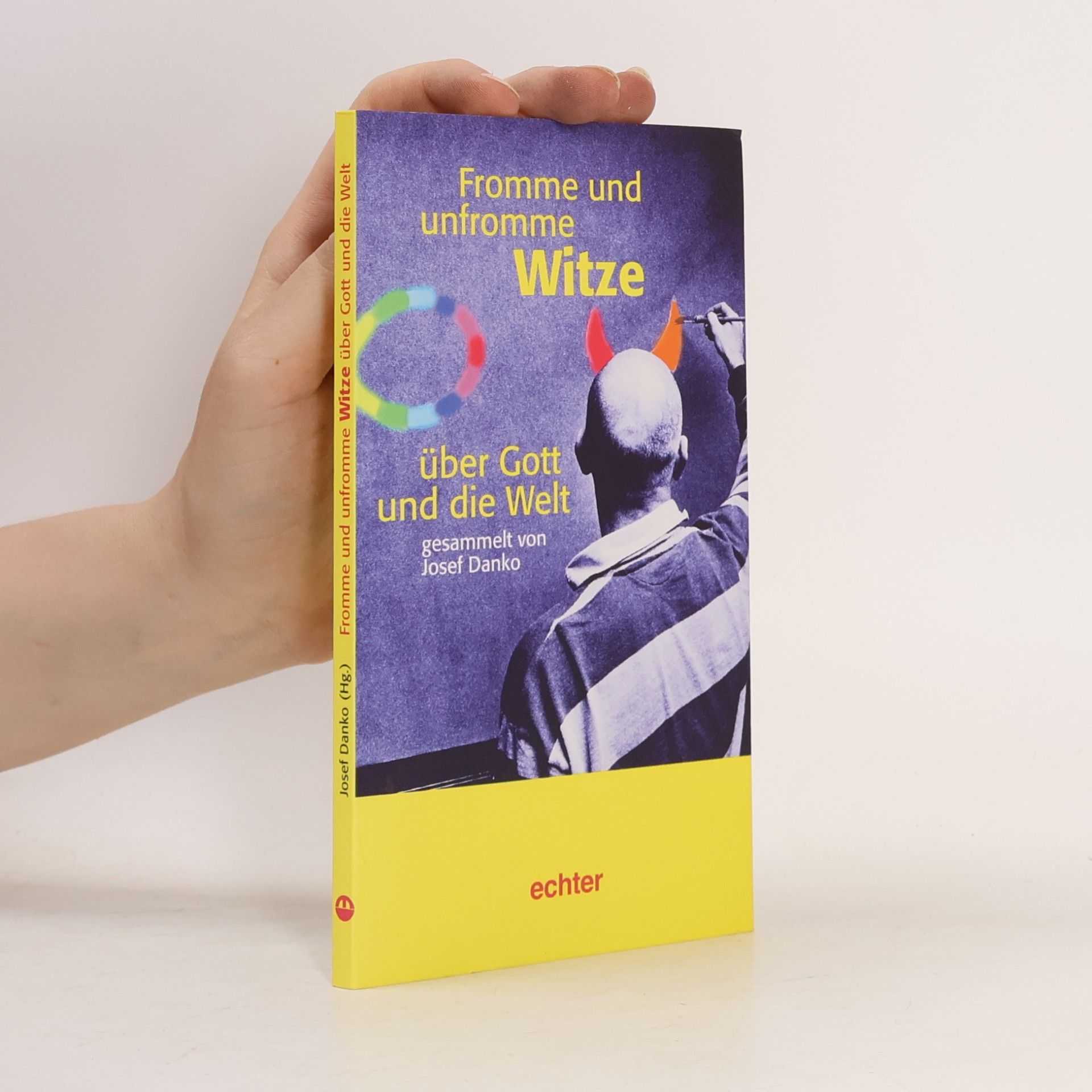 Josef Danko Fromme und unfromme Witze über Gott und die Welt.