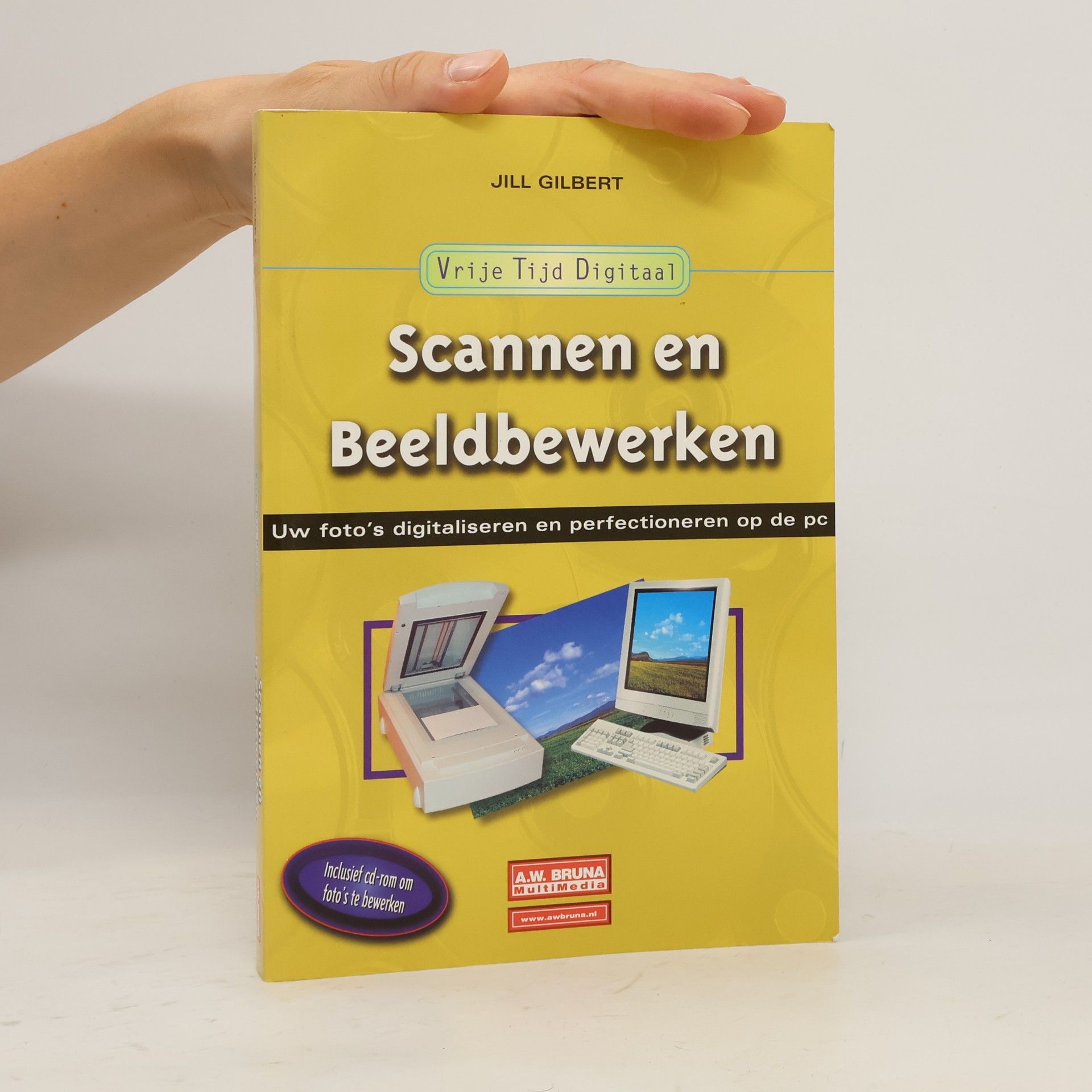 Jill Gilbert Welytok Scannen en beeldbewerken (Vrije tijd digitaal)