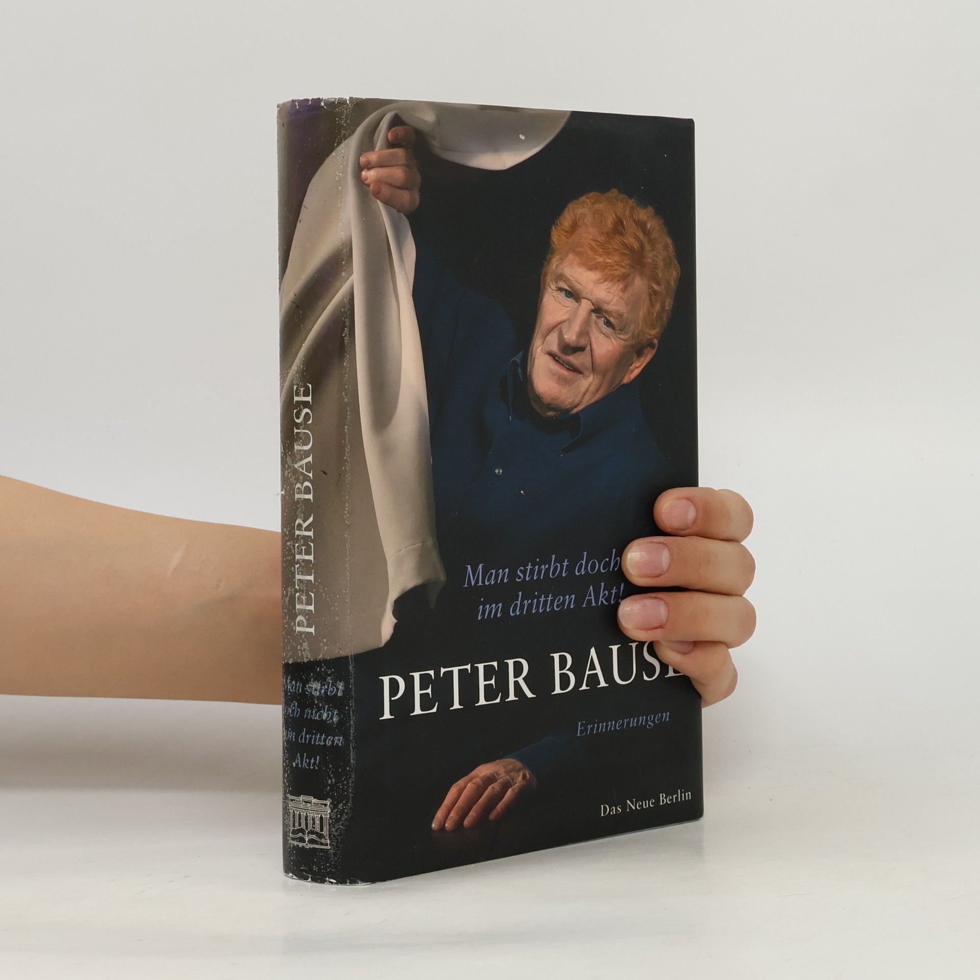 Peter Bause Man stirbt doch nicht im dritten Akt!