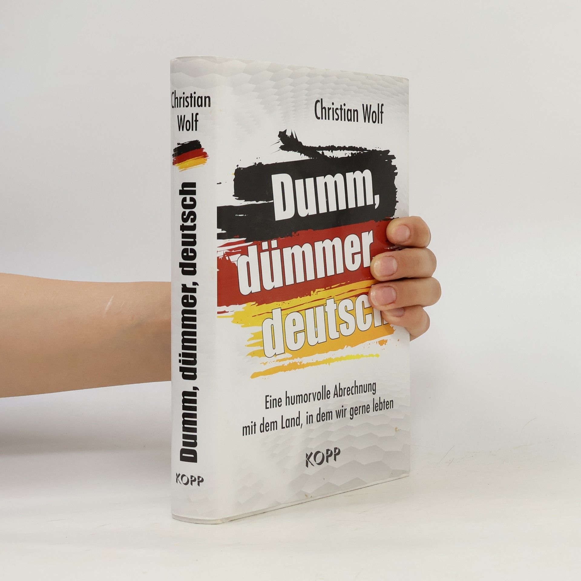 Christian Wolf Dumm, dümmer, deutsch