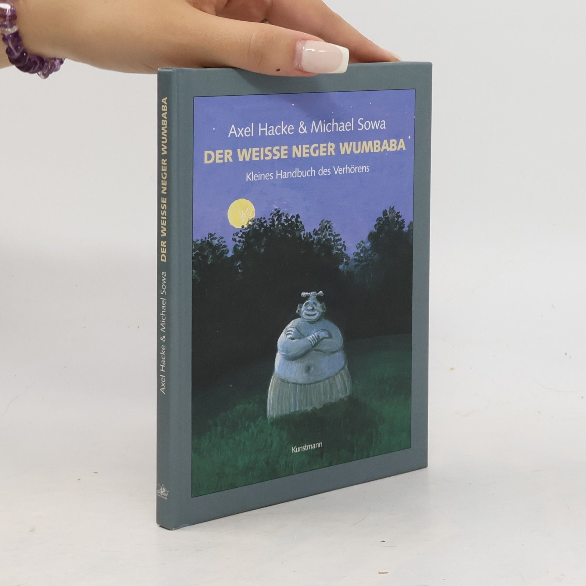 Axel Hacke Der weiße Neger Wumbaba. Kleines Handbuch des Verhörens