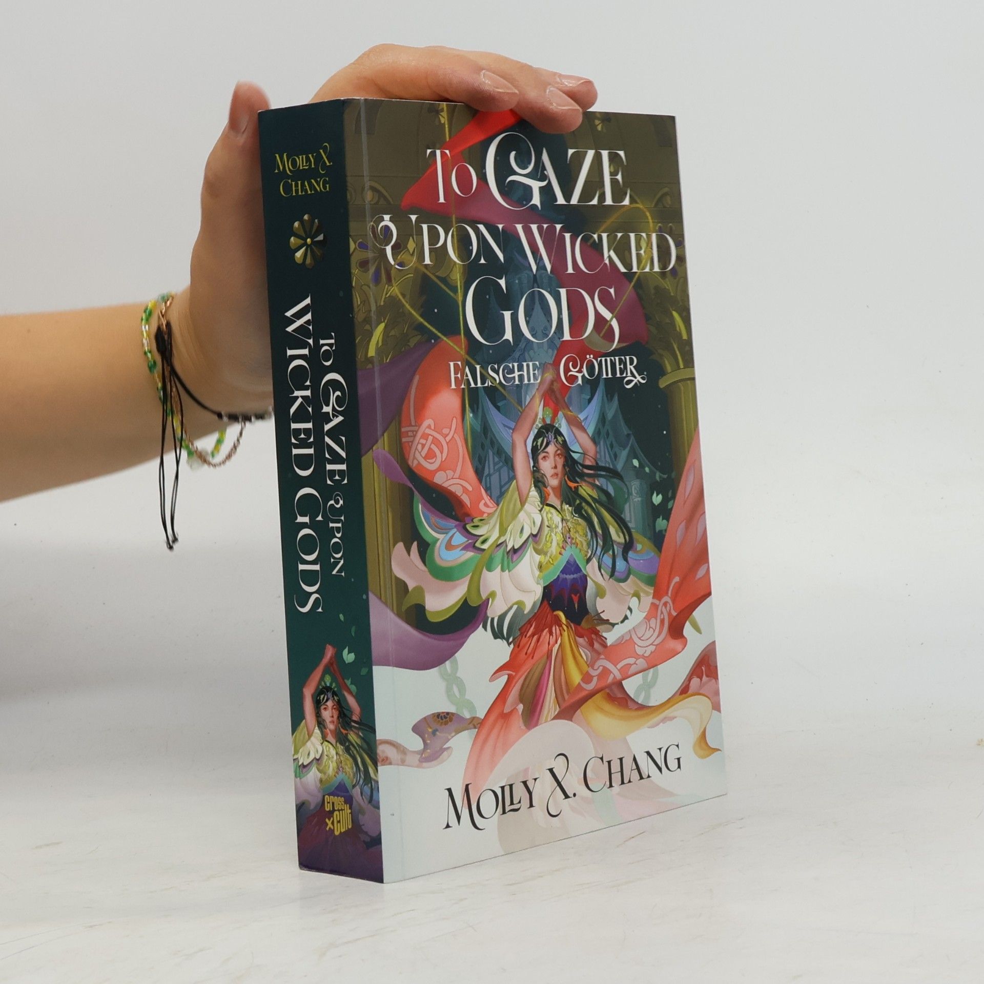 Chang Molly X. To Gaze Upon Wicked Gods - Falsche Götter