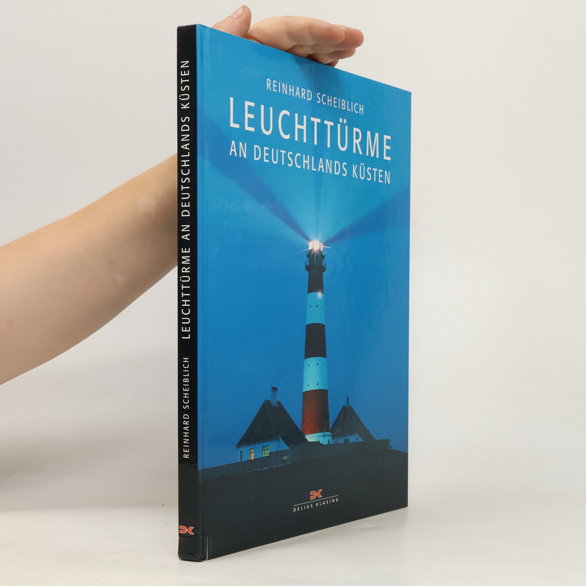 Reinhard Scheiblich Leuchttürme an Deutschlands Küsten
