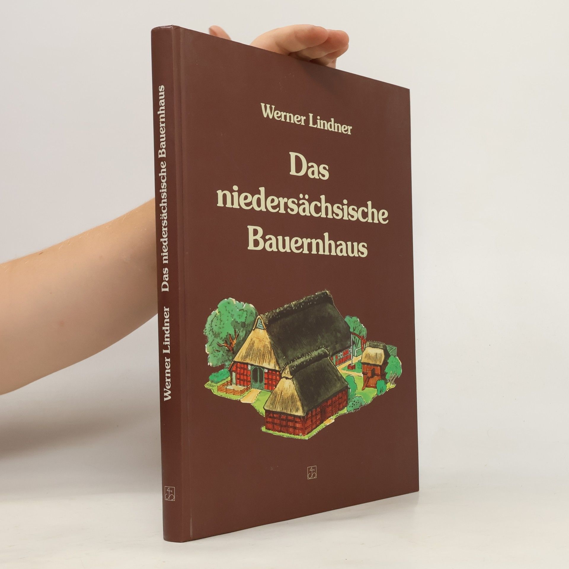 Werner Lindner Beiträge zur Heimatkunde des Regierungsbezirks Stade: Das niedersächsische Bauernhaus in Deutschland und Holland