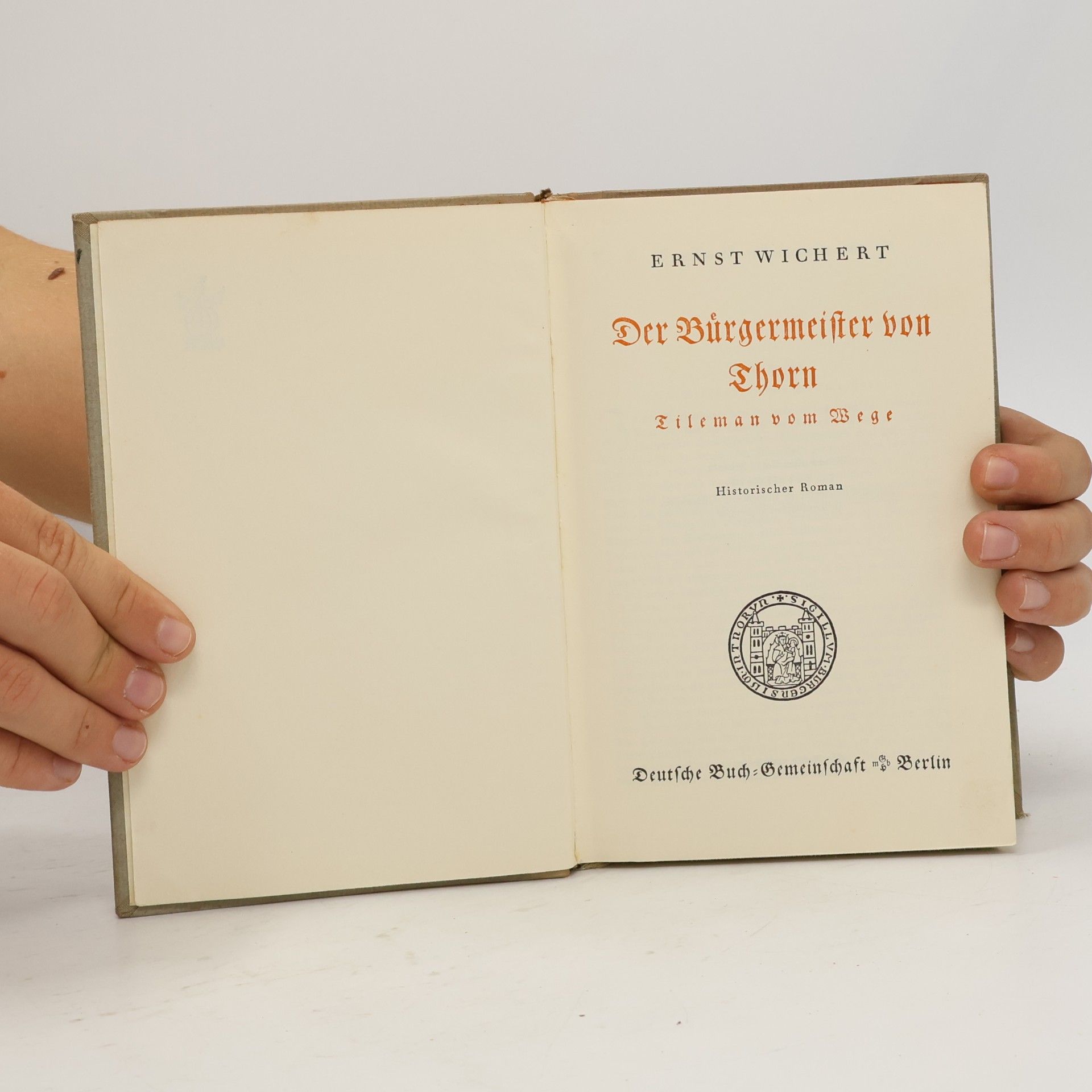 Ernst Wichert Der Bürgermeister von Thorn