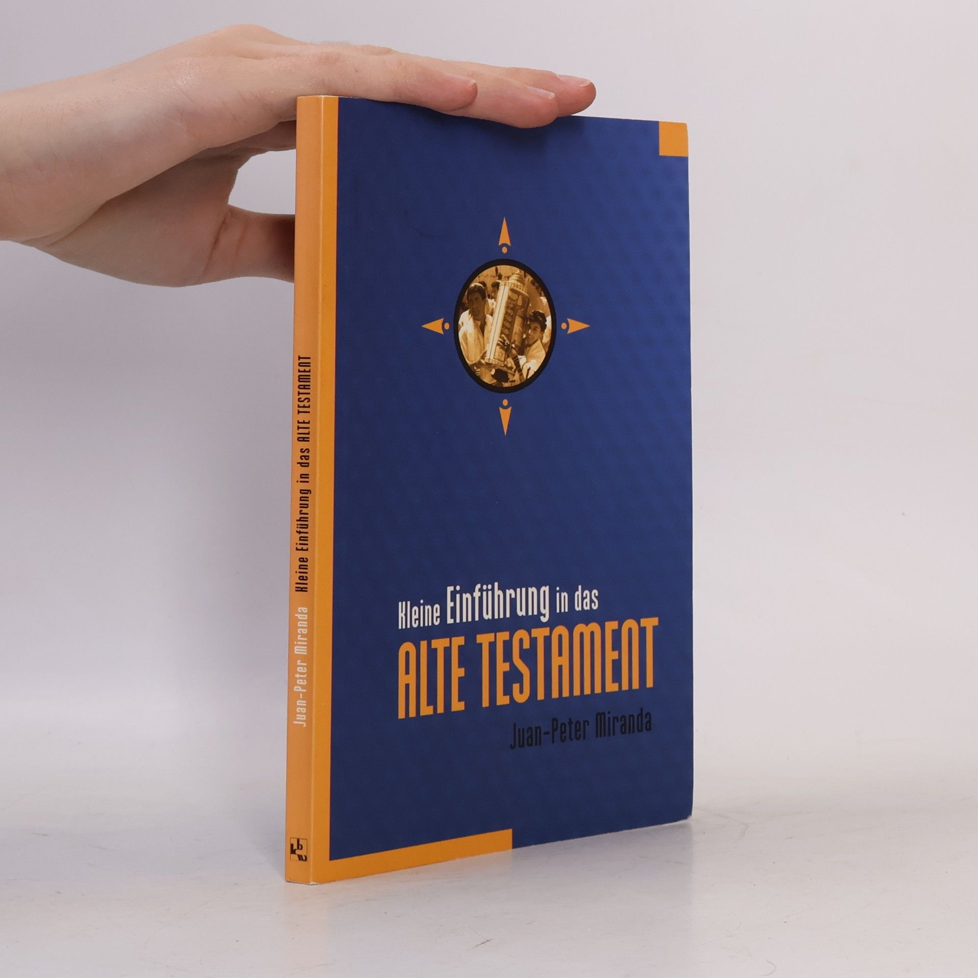 Juan Peter Miranda Kleine Einführung in das Alte Testament