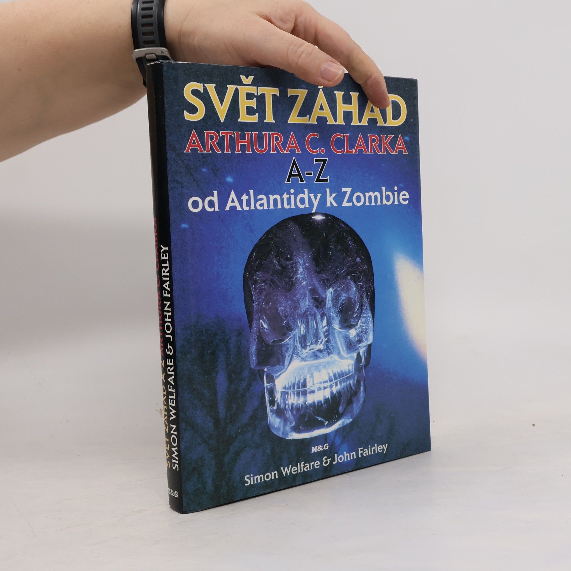 John Fairley Svět záhad Arthura C. Clarka A-Z. Od Atlantidy k Zombie