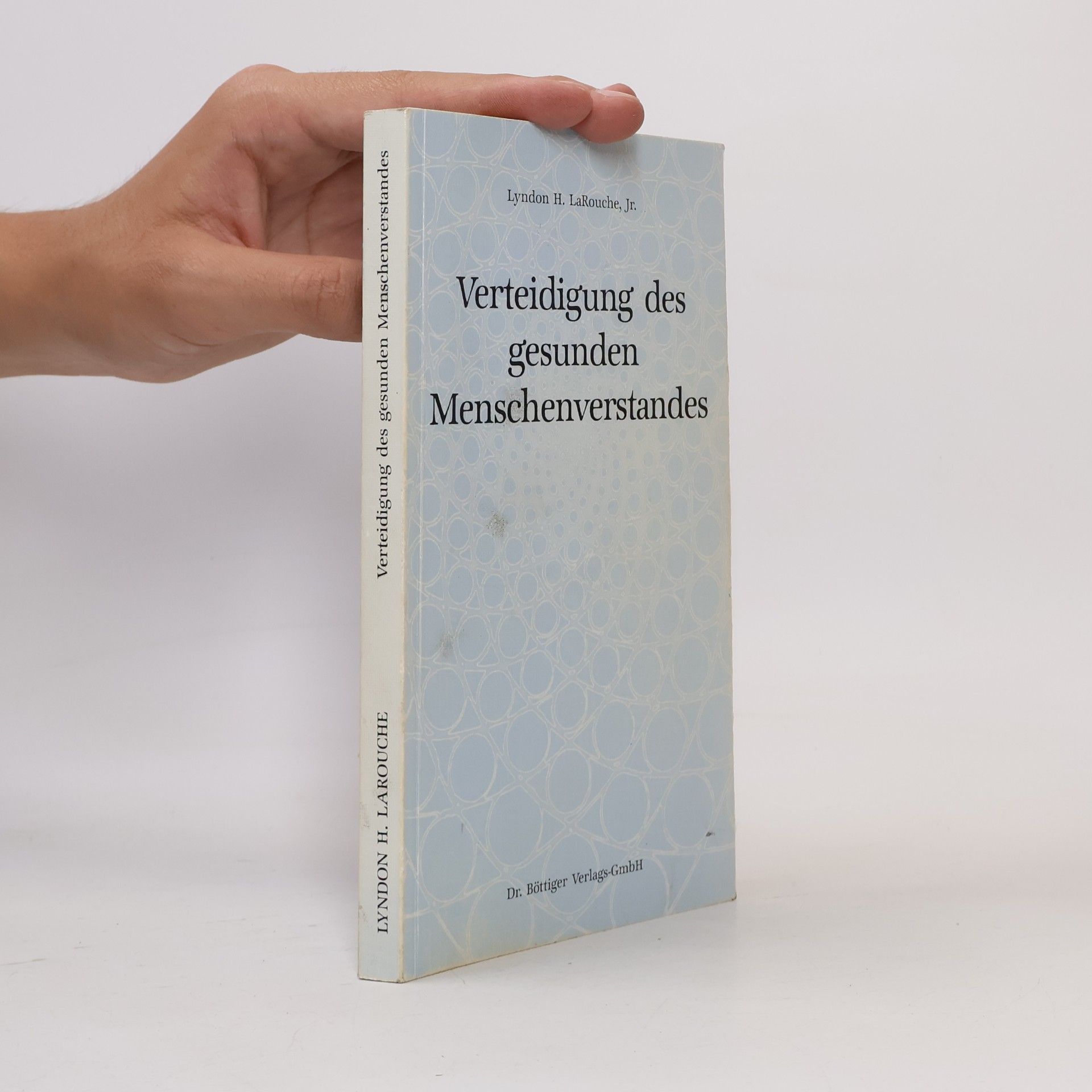 Lyndon H. LaRouche jr. Verteidigung des gesunden Menschenverstandes