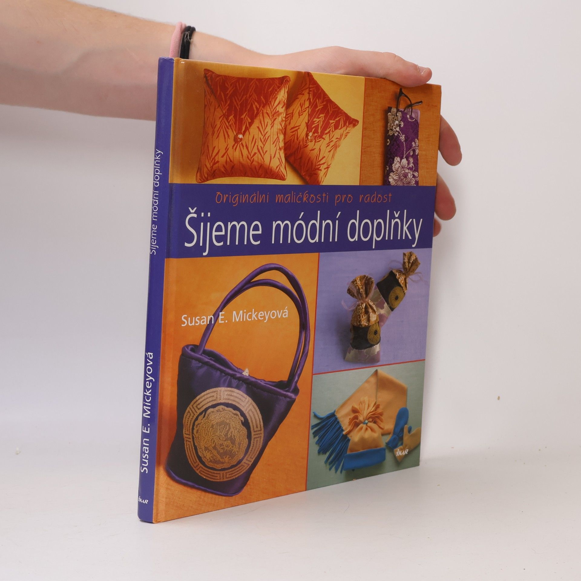 Susan E. Mickey Šijeme módní doplňky. Originální maličkosti pro radost