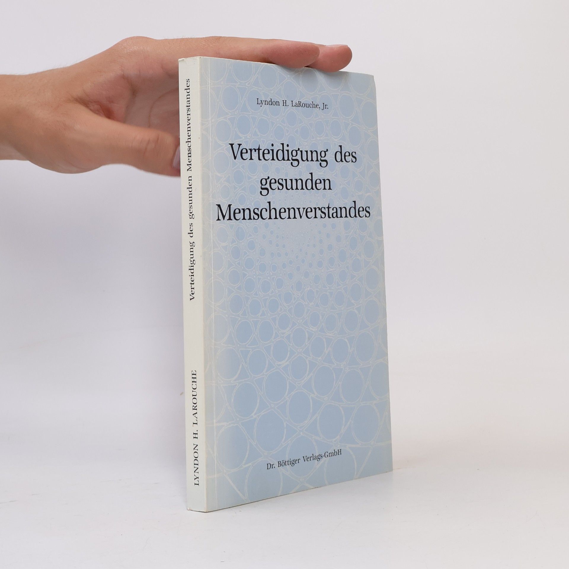 Lyndon H. LaRouche jr. Verteidigung des gesunden Menschenverstandes