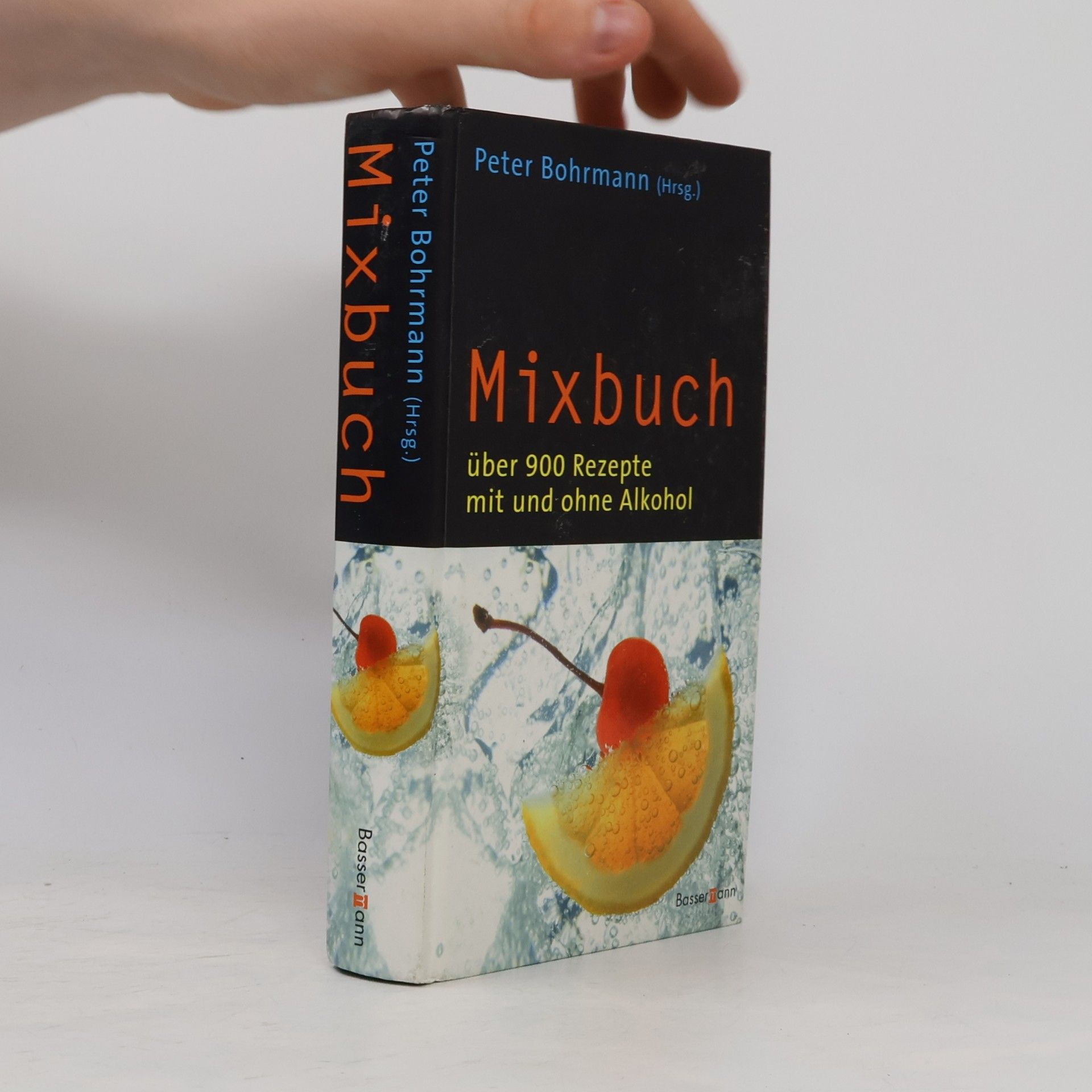 Peter Bohrmann Mixbuch: Über 900 Rezepte mit und ohne Alkohol