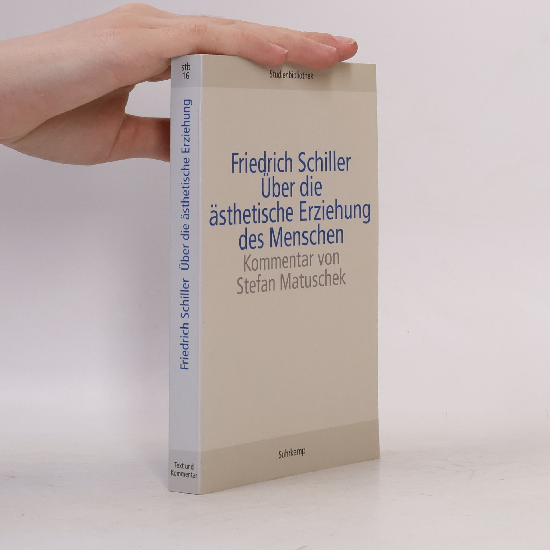 Stefan Matuschek Friedrich Schiller, Über die ästhetische Erziehung des Menschen in einer Reihe von Briefen