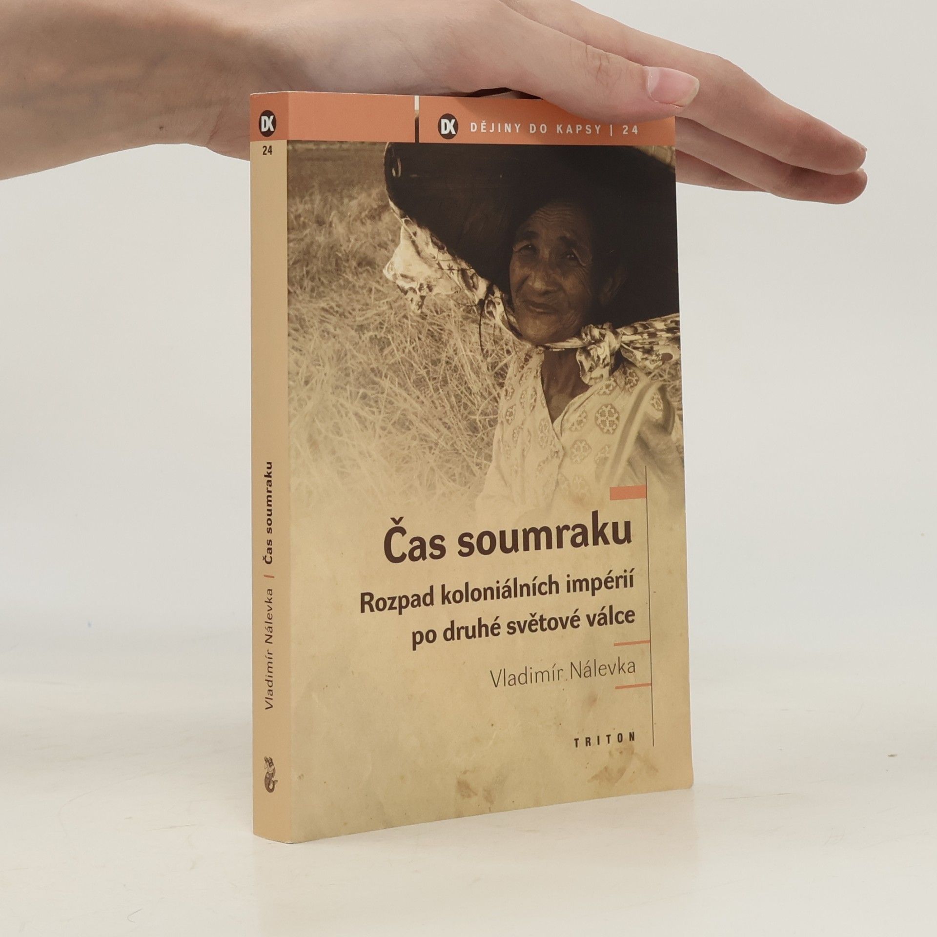 Vladimír Nálevka Čas soumraku. Rozpad koloniálních impérií po druhé světové válce