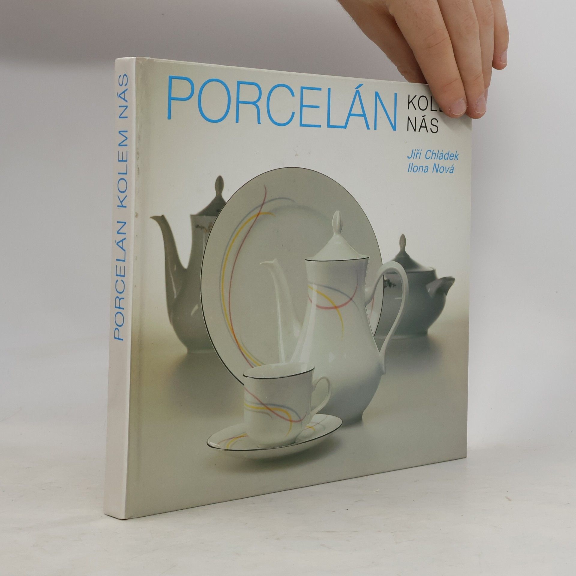 Ilona Nová Porcelán kolem nás