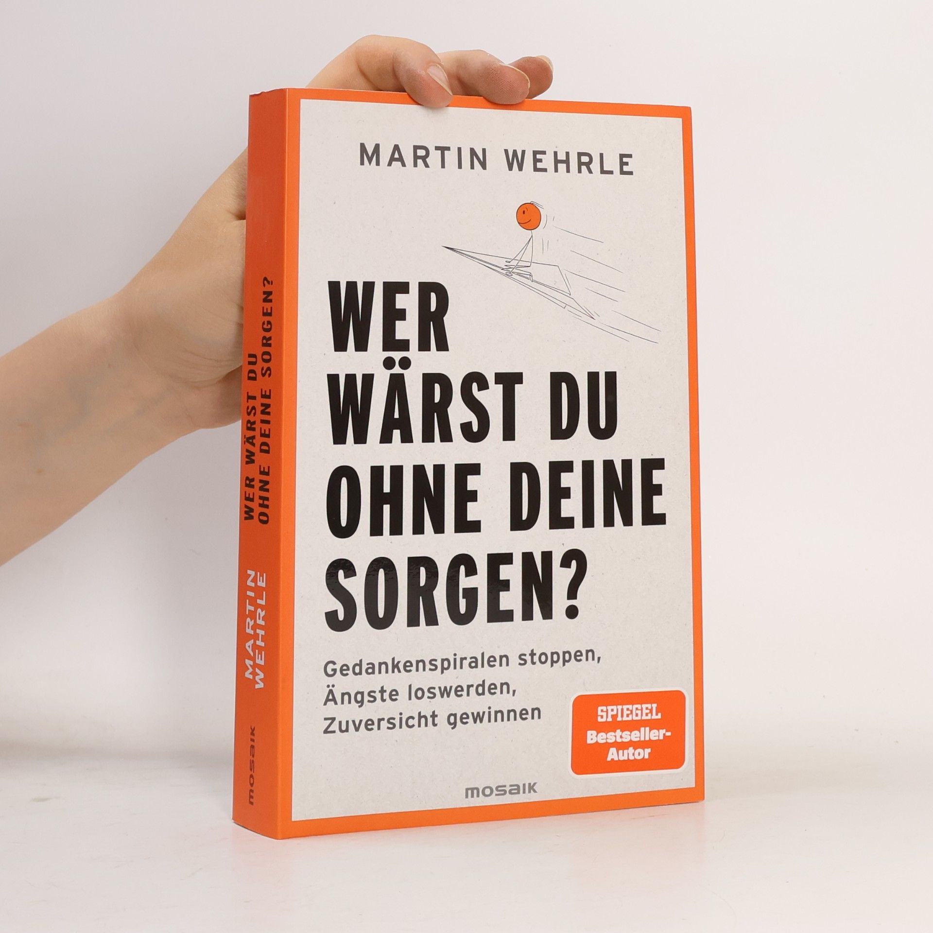 Martin Wehrle Wer wärst du ohne deine Sorgen?