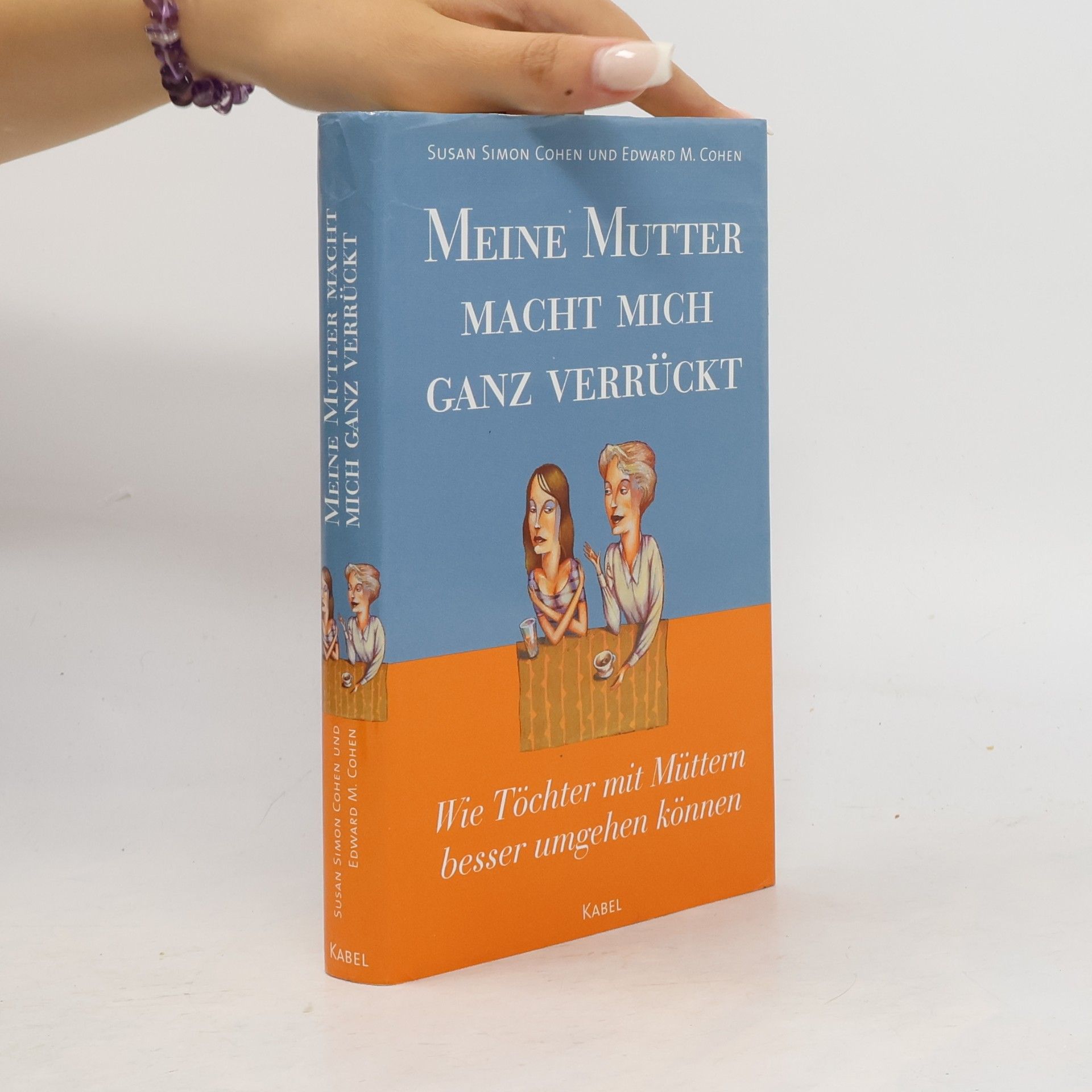 Susan Simon Cohen Meine Mutter macht mich ganz verrückt