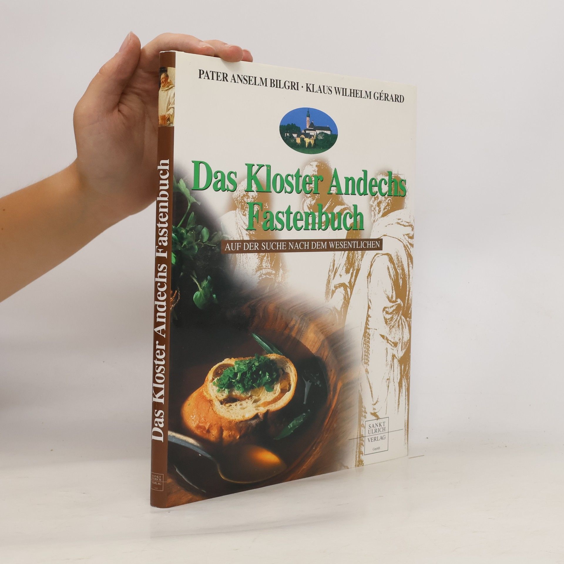 Anselm Bilgri Das Kloster-Andechs-Fastenbuch