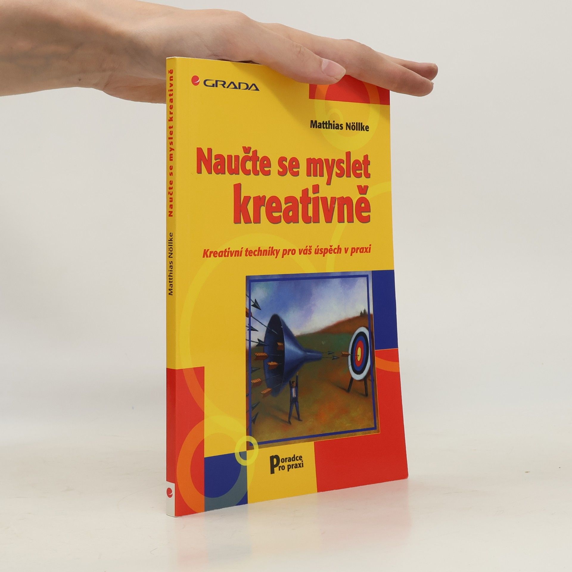 Matthias Nöllke Naučte se myslet kreativně. Kreativní techniky pro váš úspěch v praxi