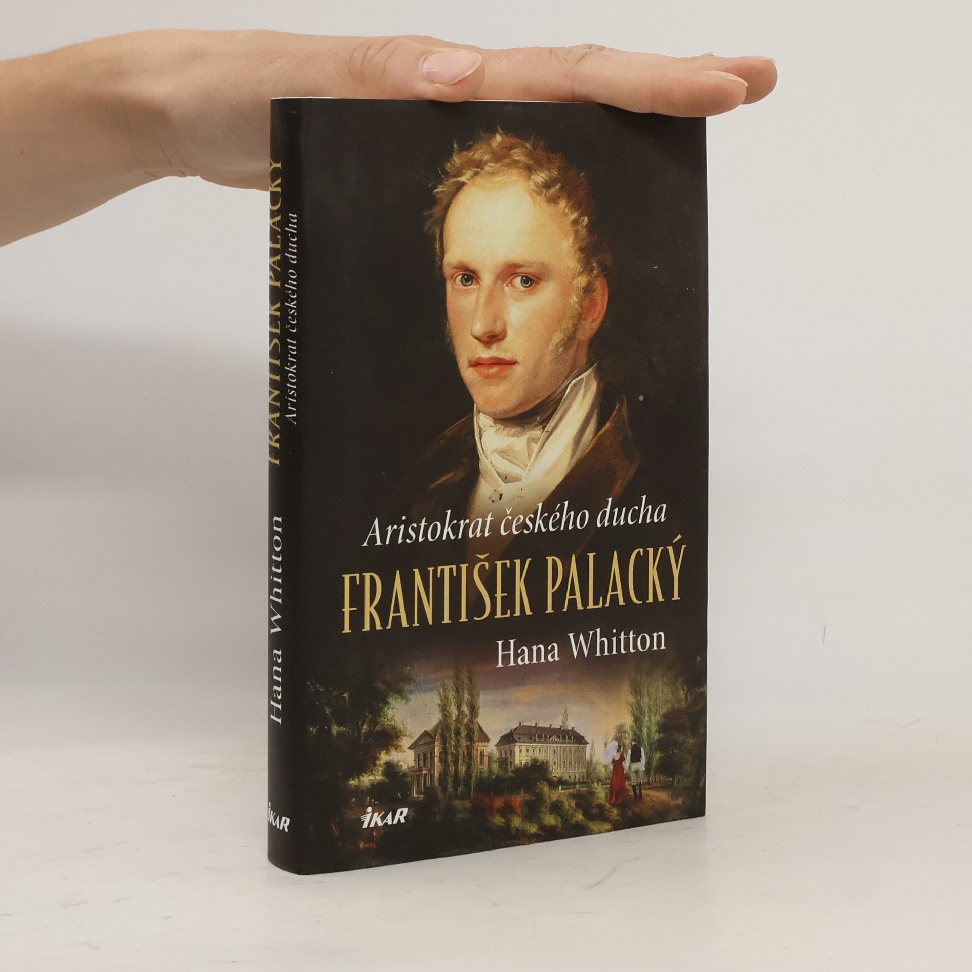 Hana Parkánová-Whitton František Palacký – Aristokrat českého ducha