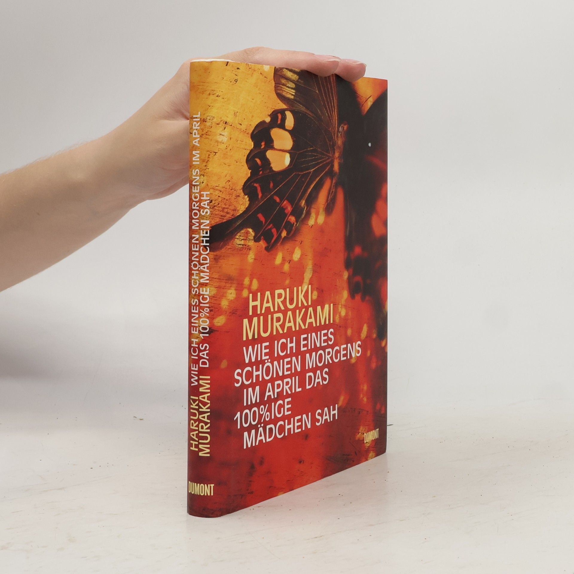Haruki Murakami Wie ich eines schönen Morgens im April das 100%ige Mädchen sah