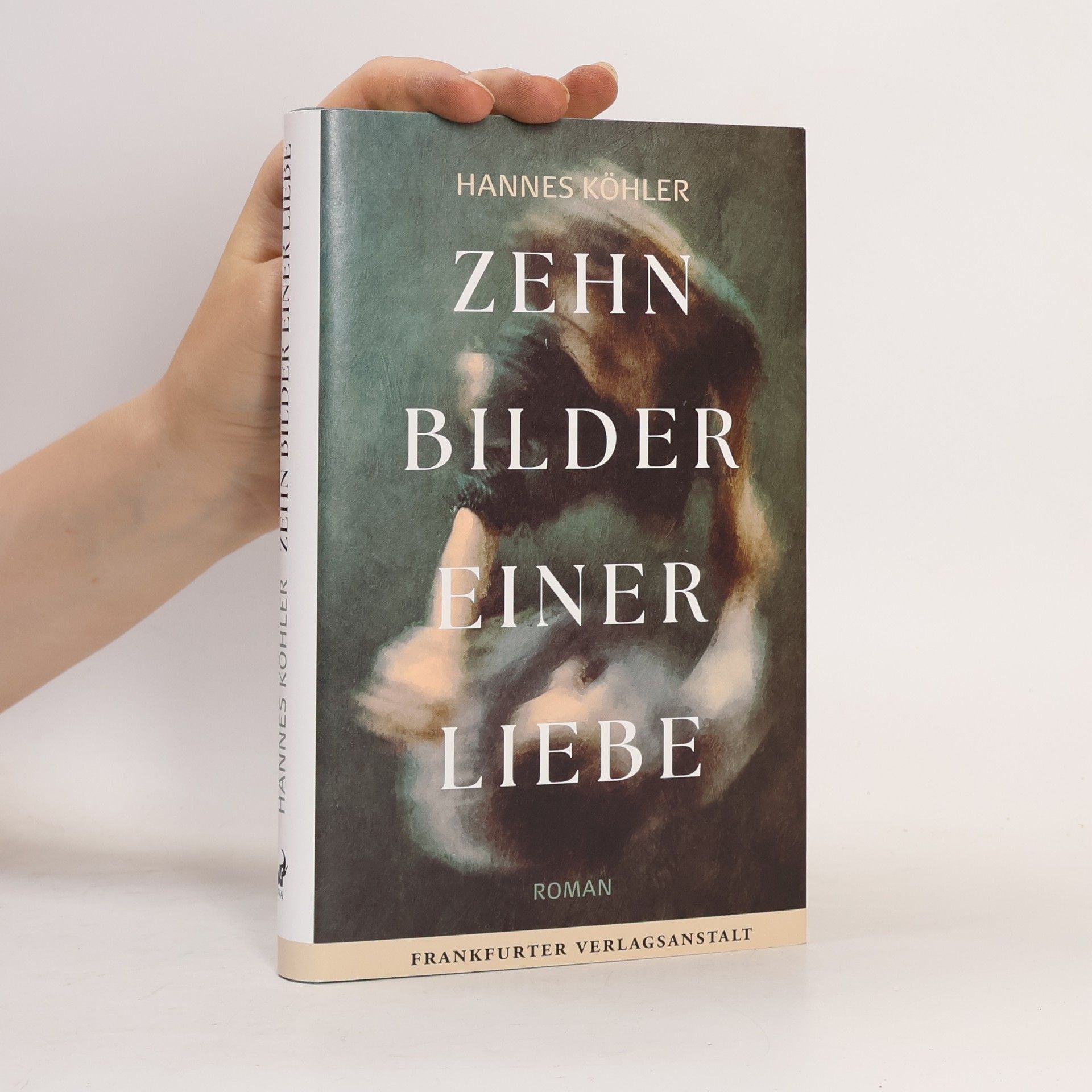 Hannes Köhler Zehn Bilder einer Liebe