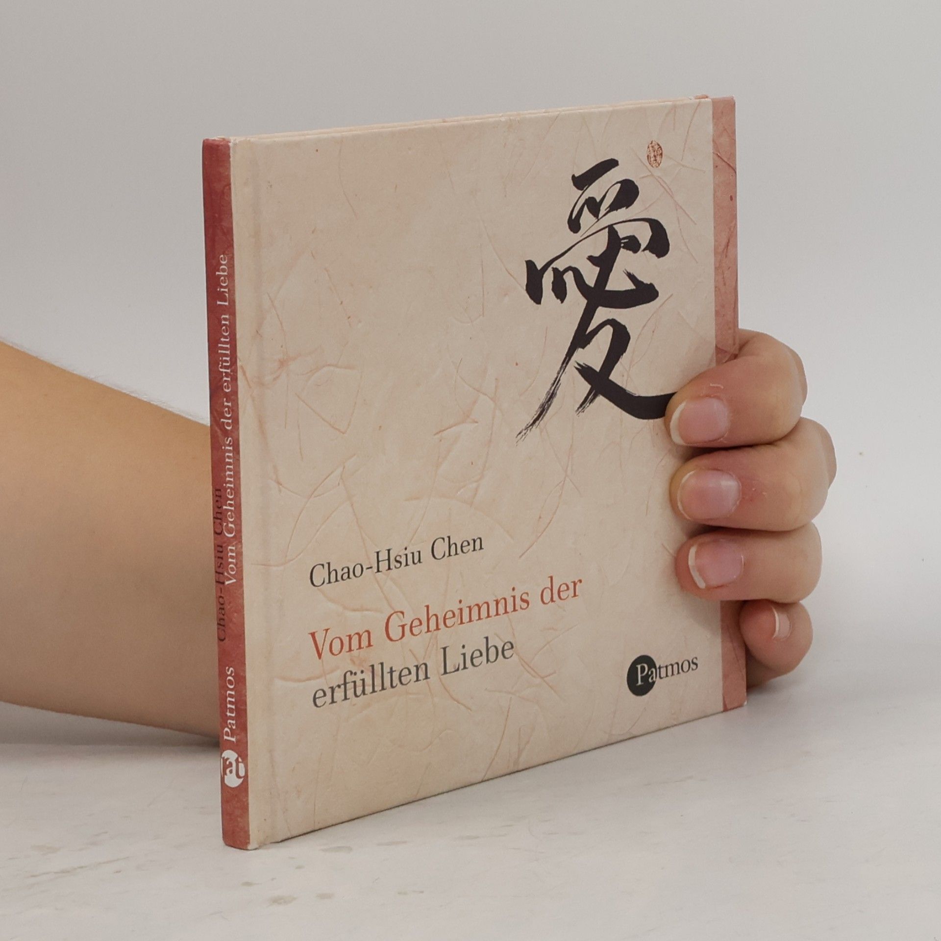 Chao Hsiu Chen Vom Geheimnis der erfüllten Liebe