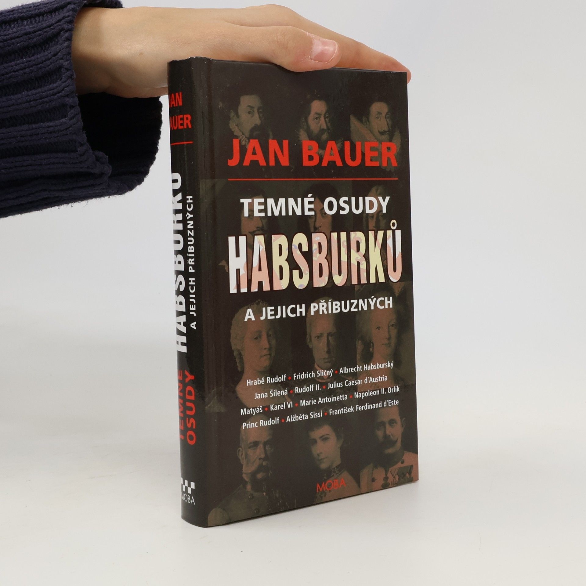 Jan Bauer Temné osudy Habsburků a jejich příbuzných