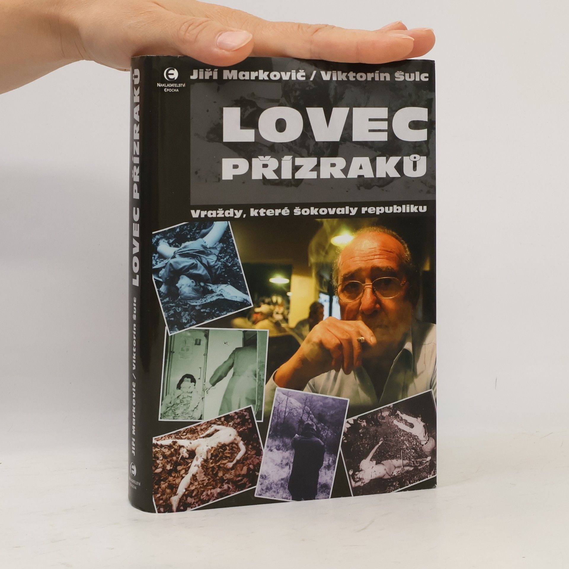Jiří Markovič Lovec přízraků - Vraždy, které šokovaly republiku