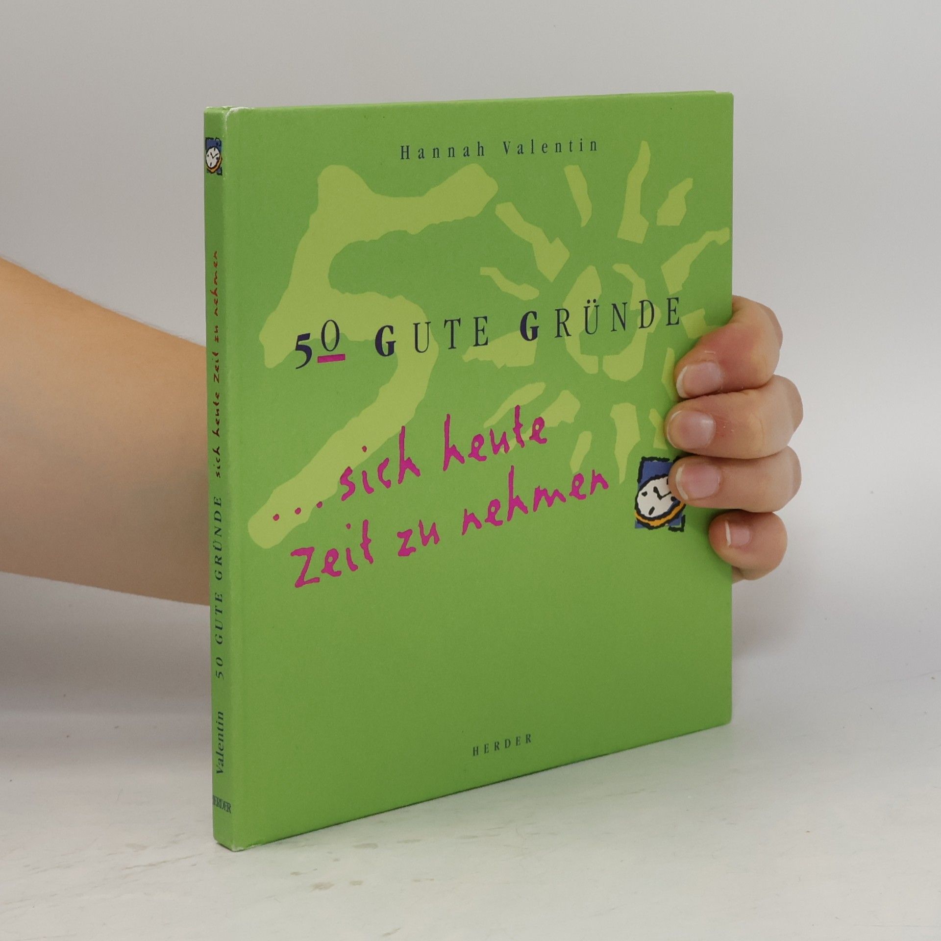 Hannah Valentin 50 gute Gründe ... sich heute Zeit zu nehmen