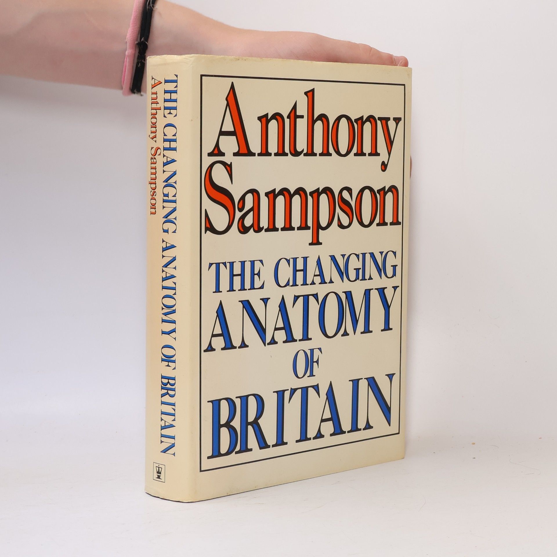 Anthony Sampson The Changing Anatomy of Britain