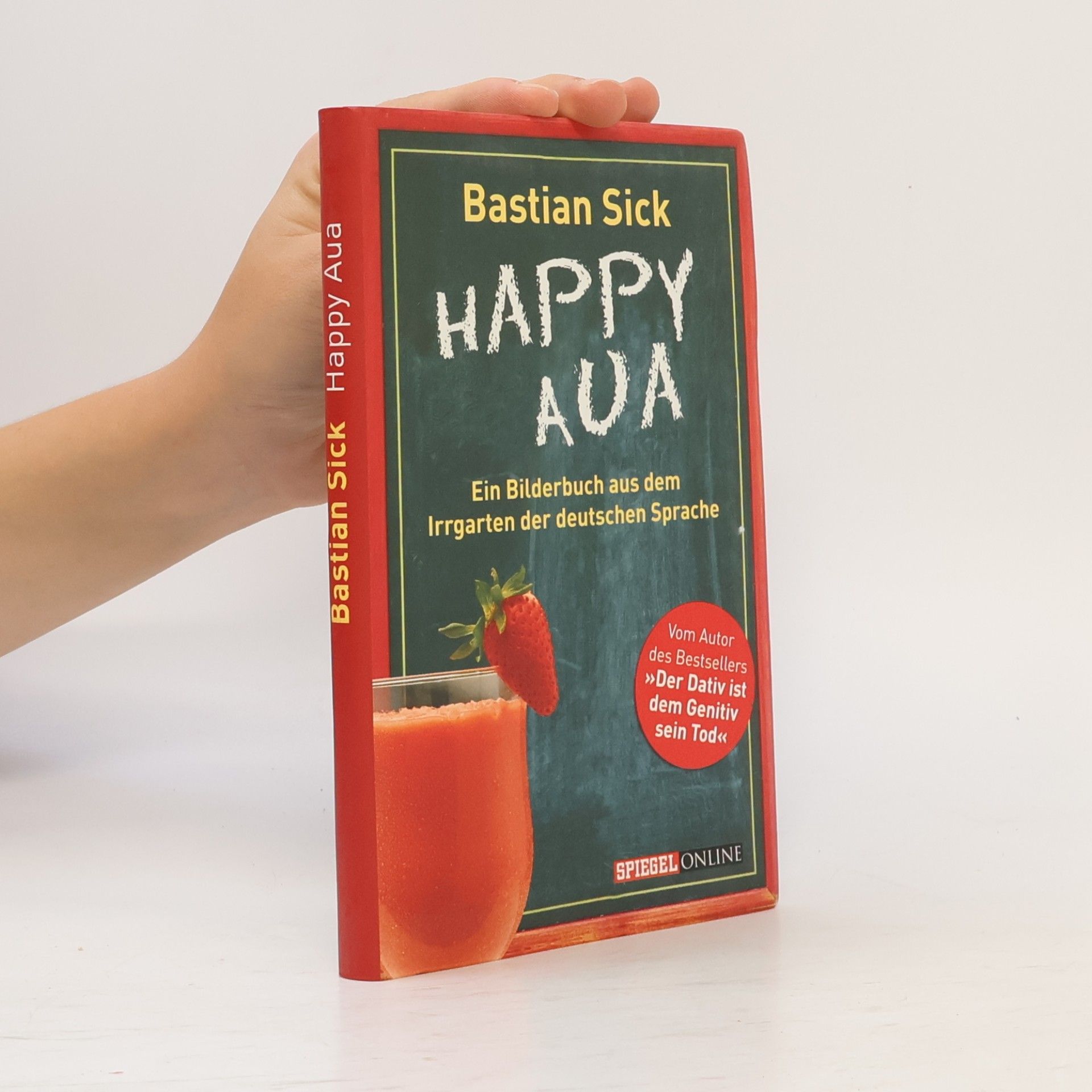 Bastian Sick Happy Aua. Ein Bilderbuch aus dem Irrgarten der deutschen Sprache