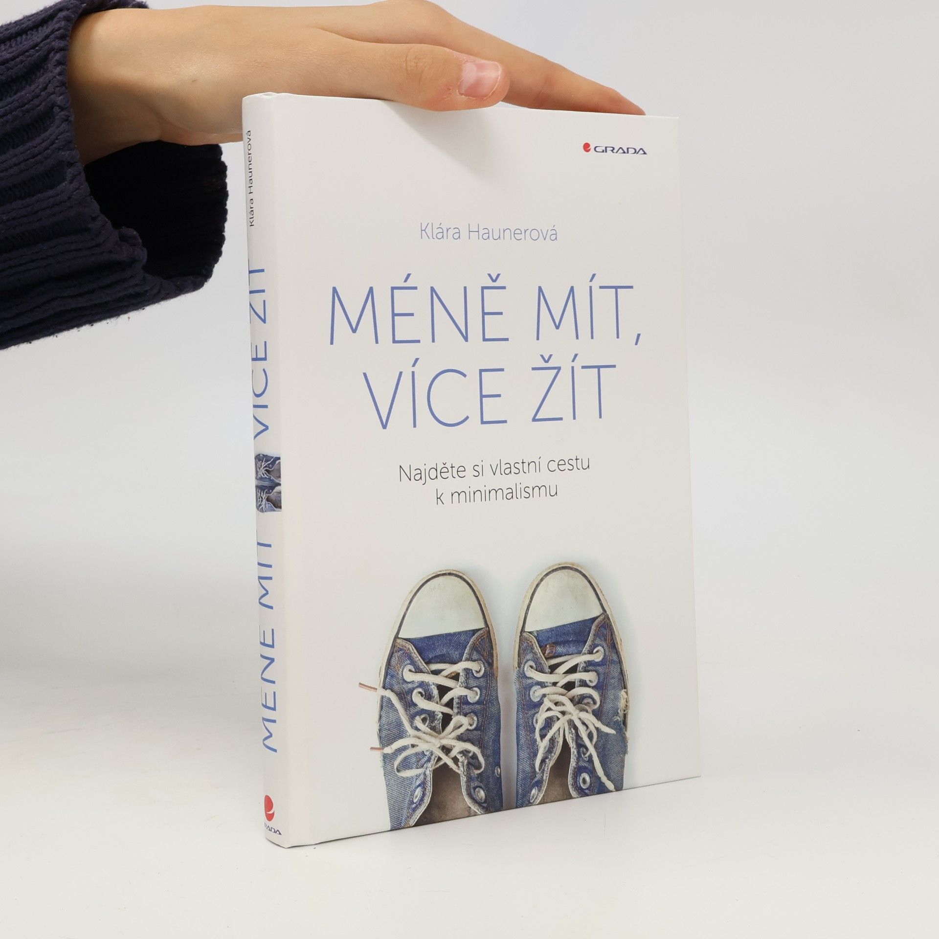 Klára Haunerová Méně mít, více žít: Najděte si vlastní cestu k minimalismu