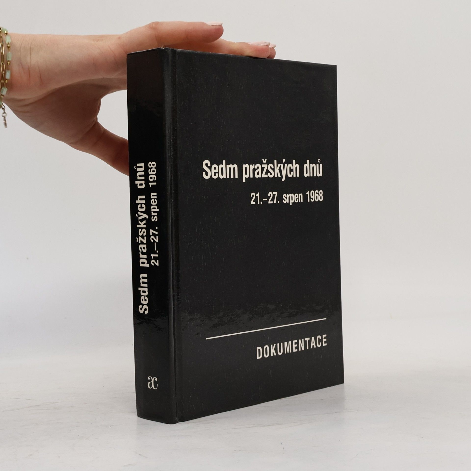 Josef Macek Sedm pražských dnů. 21.-27. srpen 1968