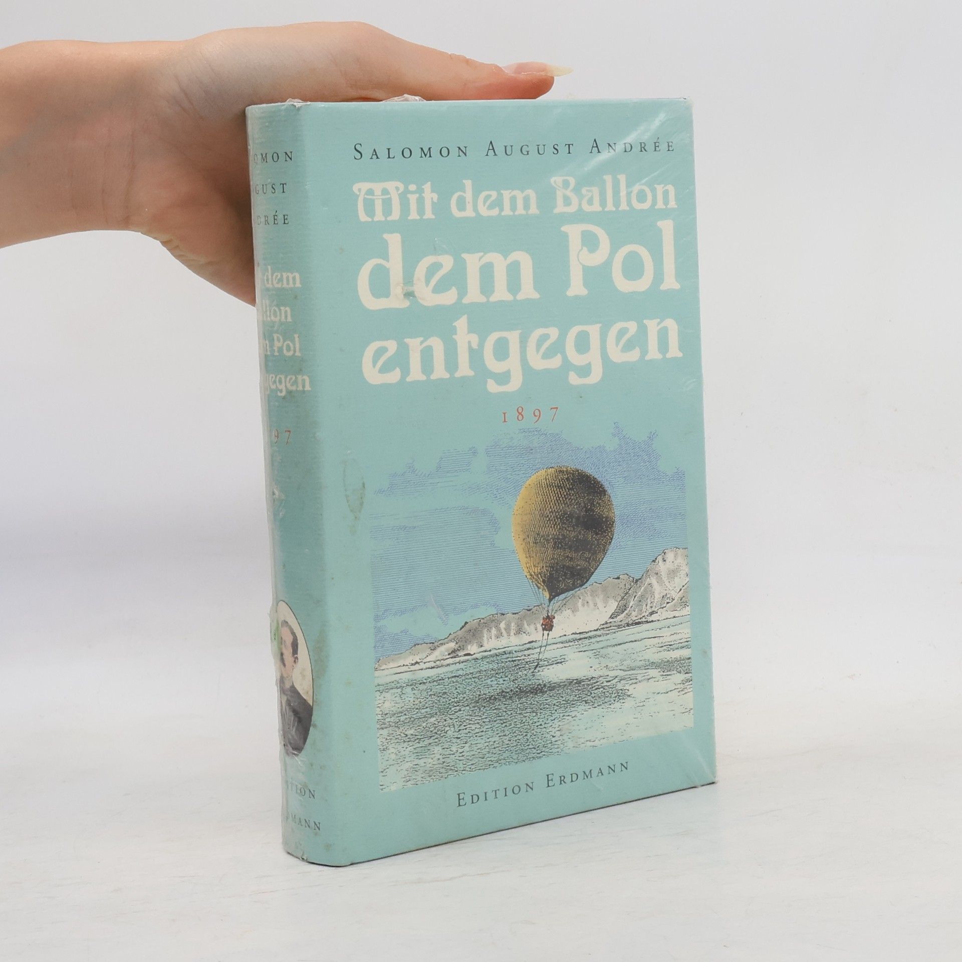 Salomon August Andrée Edition Erdmann: Mit dem Ballon dem Pol entgegen