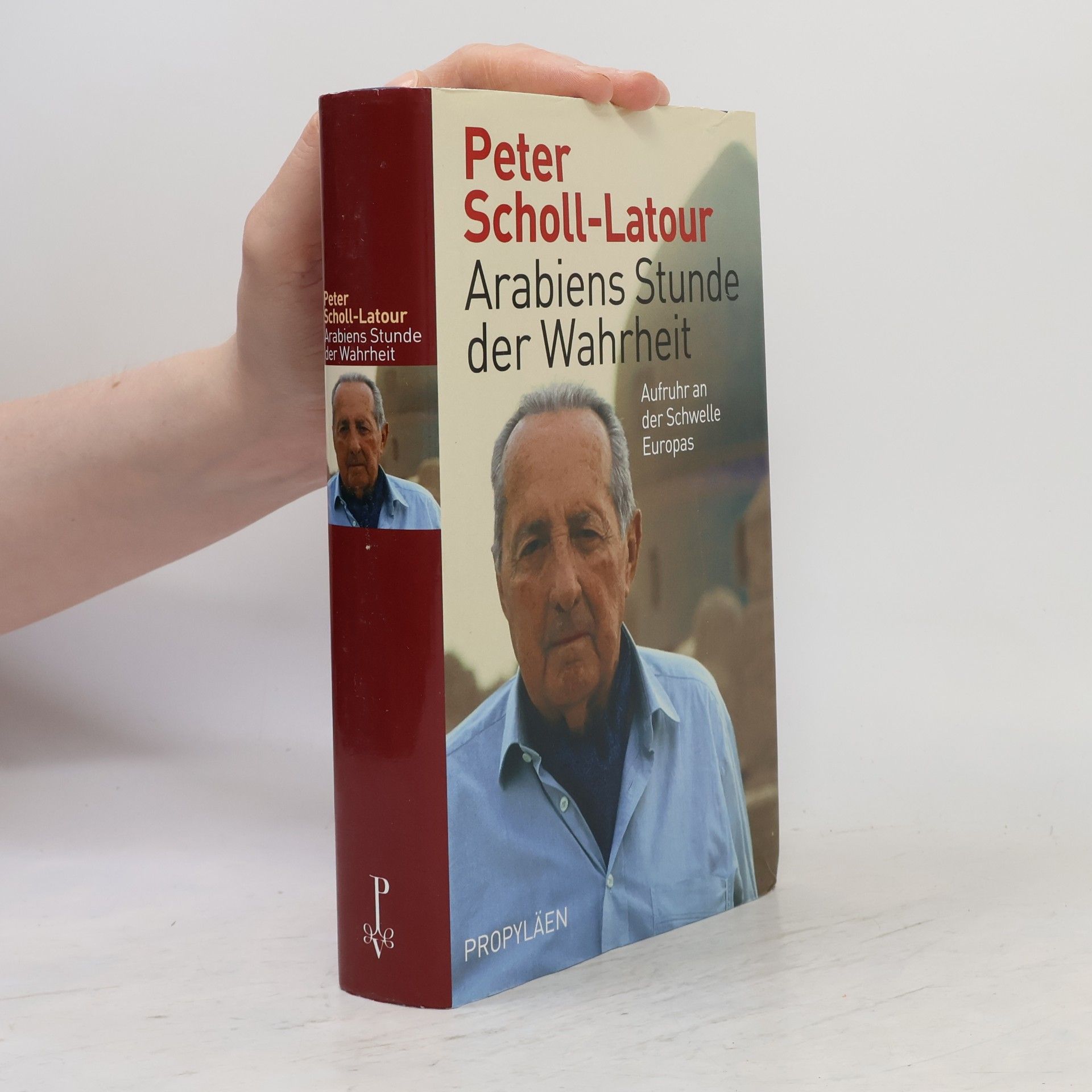 Peter Scholl-Latour Arabiens Stunde der Wahrheit