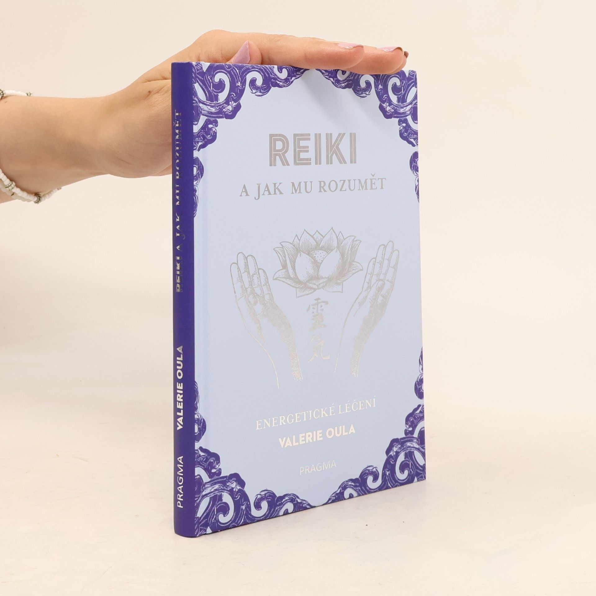 Valerie Oula Reiki a jak mu rozumět : energetické léčení