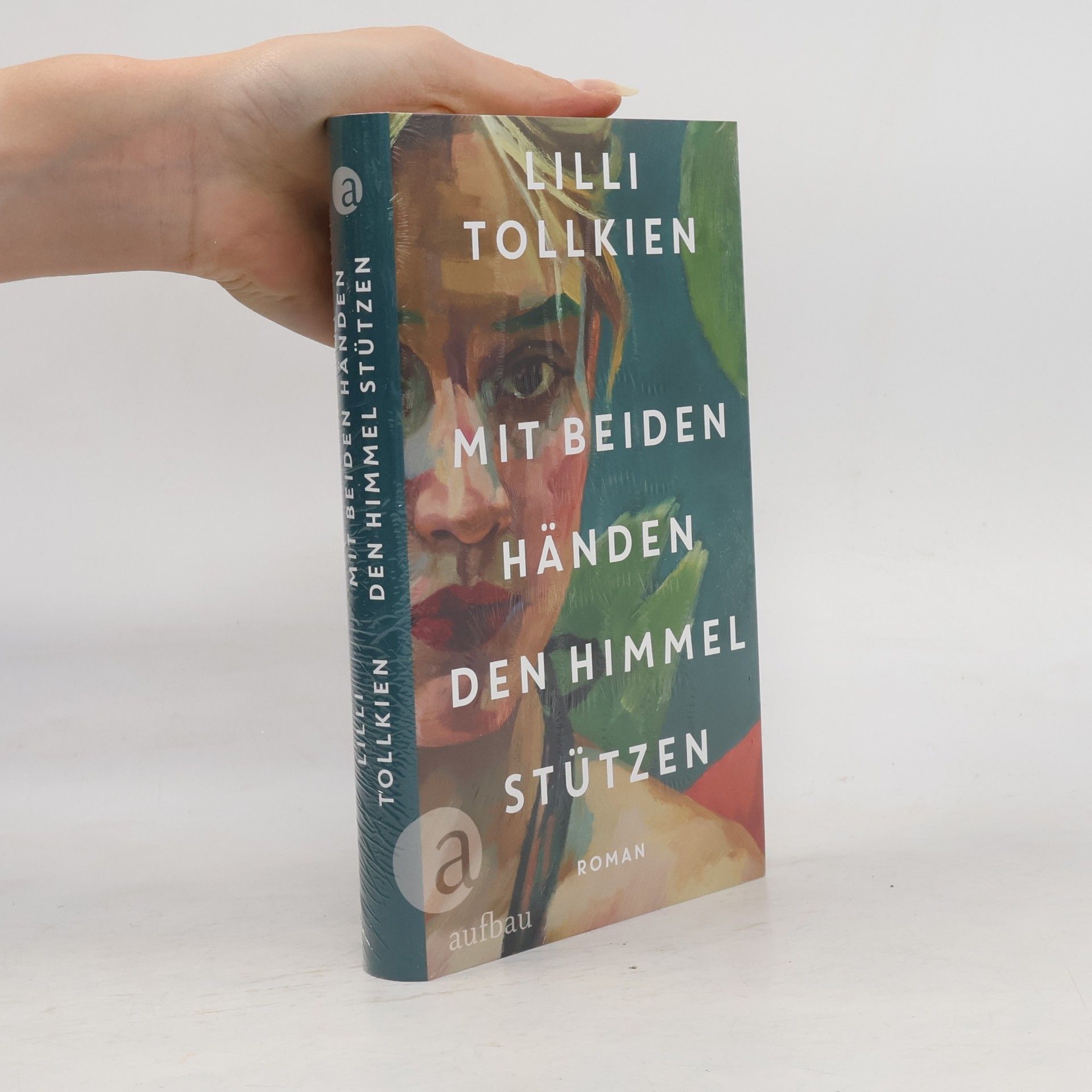 Lilli Tollkien Mit beiden Händen den Himmel stützen