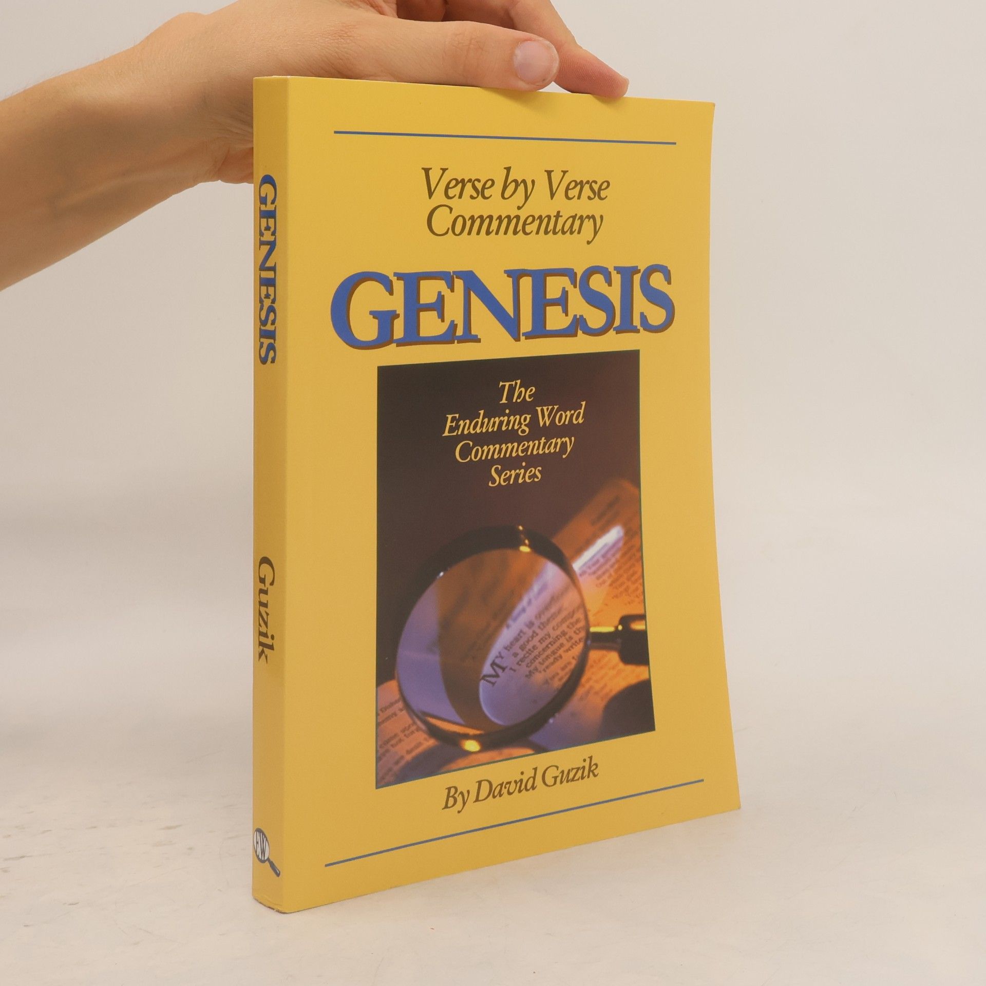 David Guzik The Enduring Word Commentary Series: Verse by Verse Commentary on the Book of Genesis