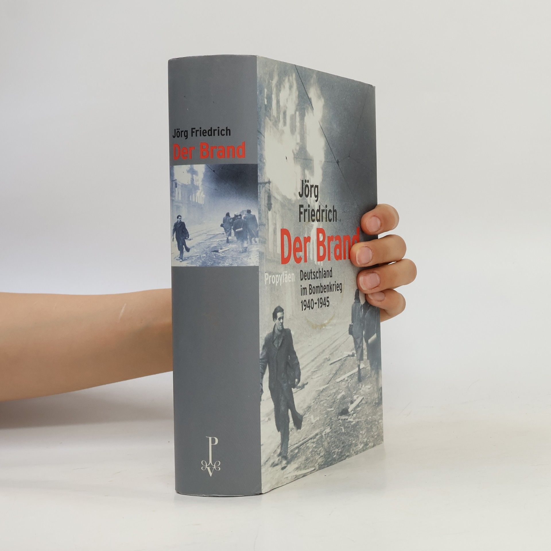 Jörg Friedrich Der Brand : Deutschland im Bombenkrieg 1940-1945