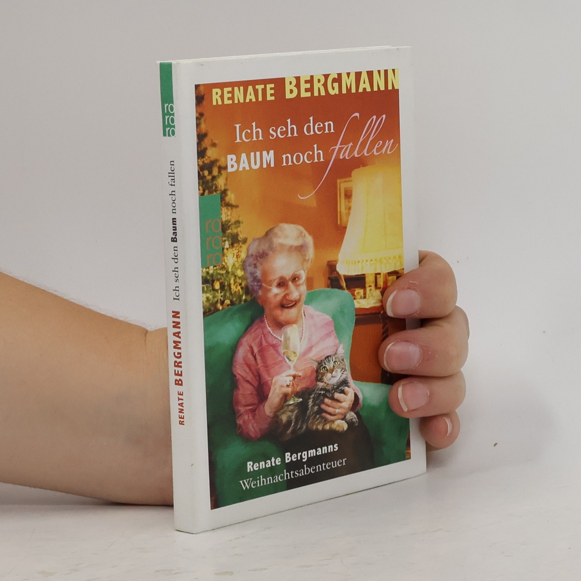 Renate Bergmann Ich seh den Baum noch fallen